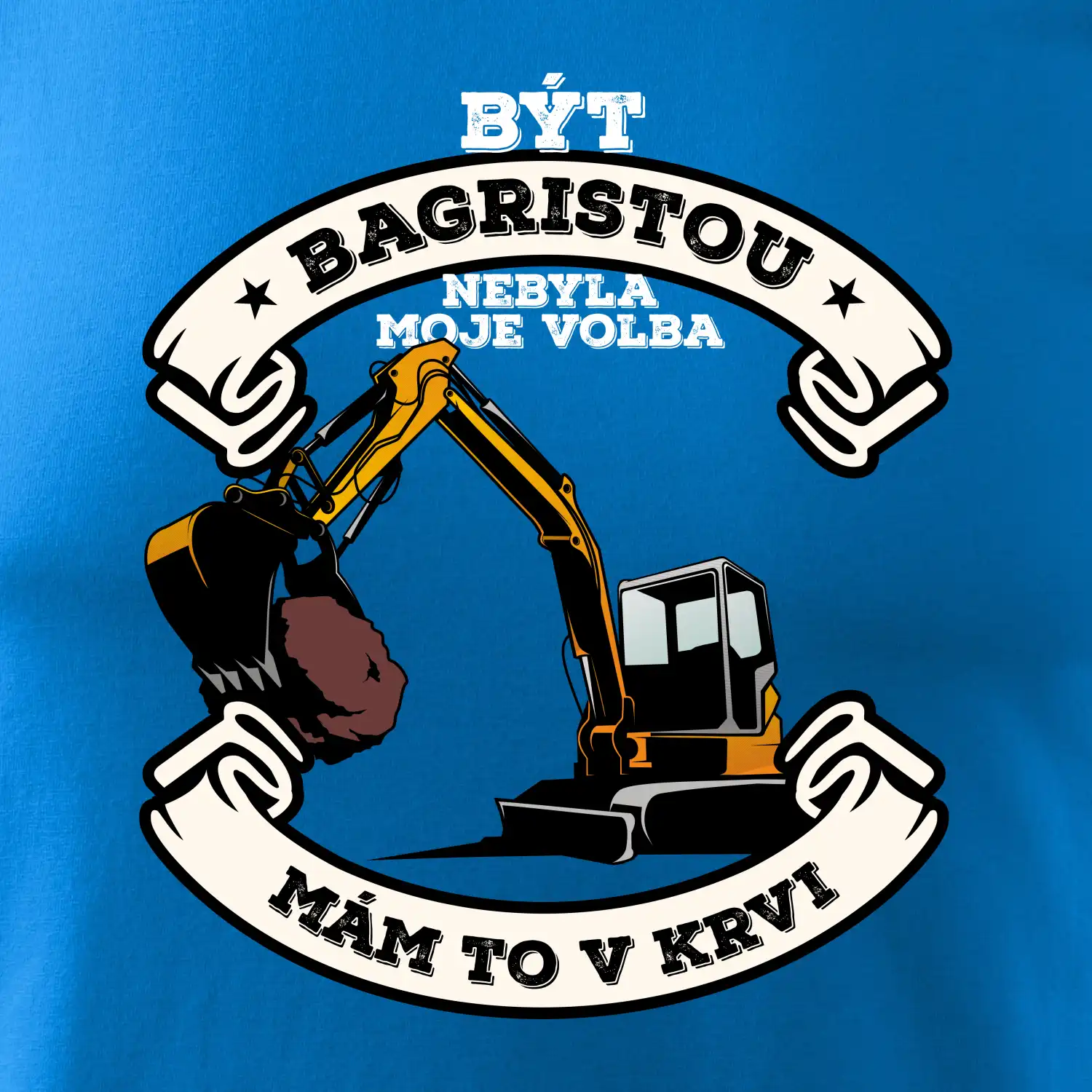 Bagr - být bagristou nebyla moje volba