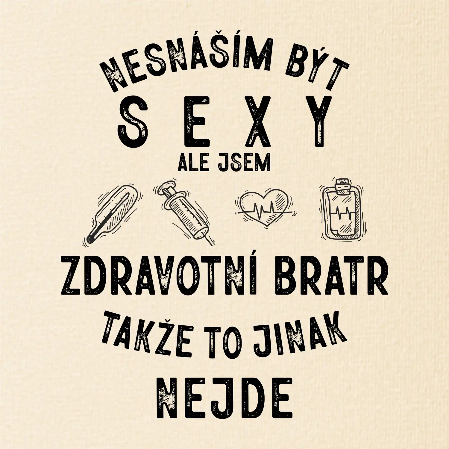 Nesnáším být sexy zdravotní bratr