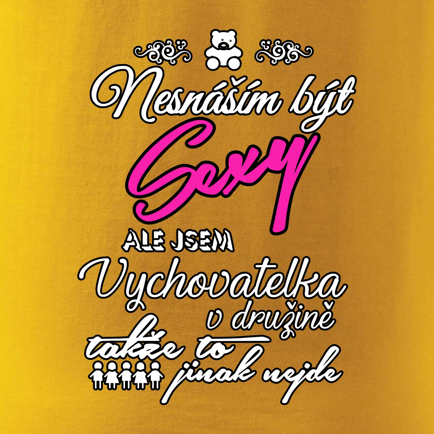 Nesnáším být sexy - vychovatelka v družině