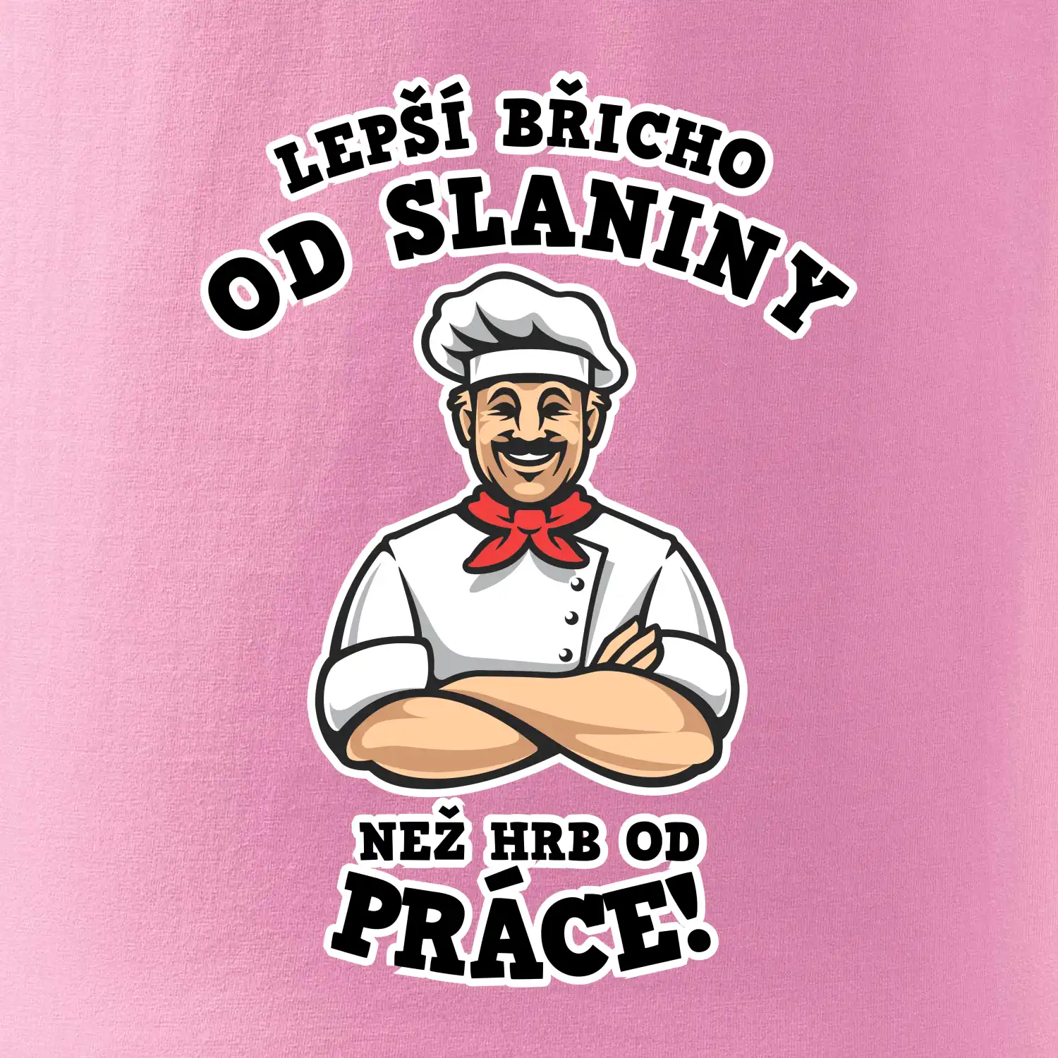 Lepší břicho od slaniny než hrb od práce
