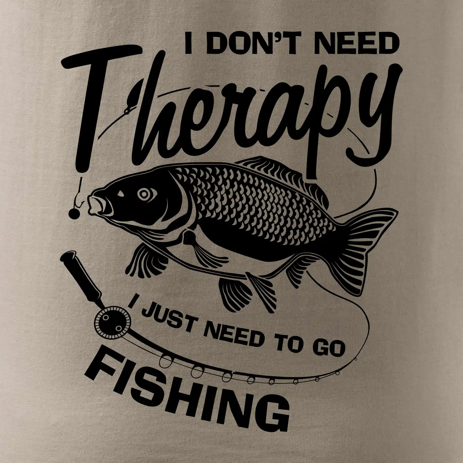 I dont need therapy - fishing