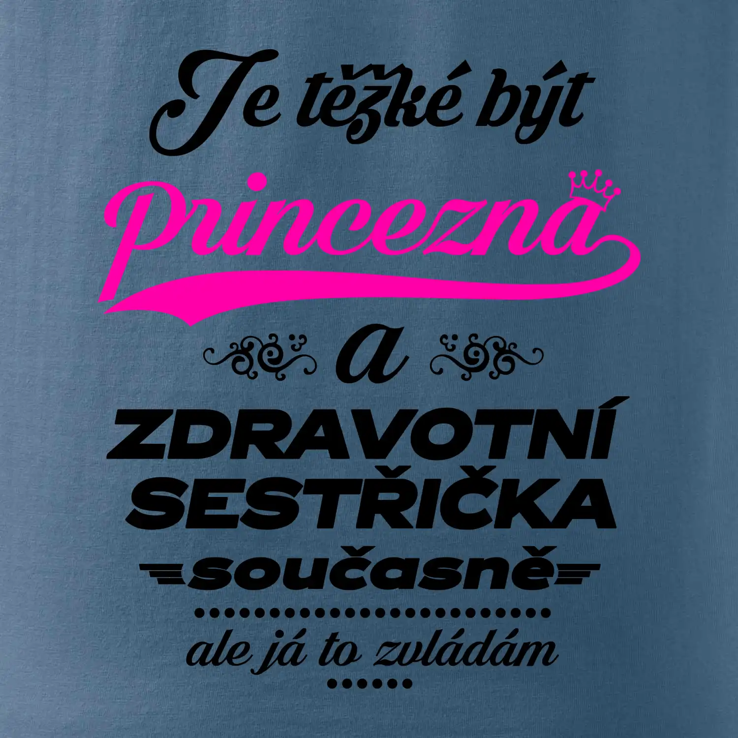 Je těžké být princezna - zdravotní sestřička