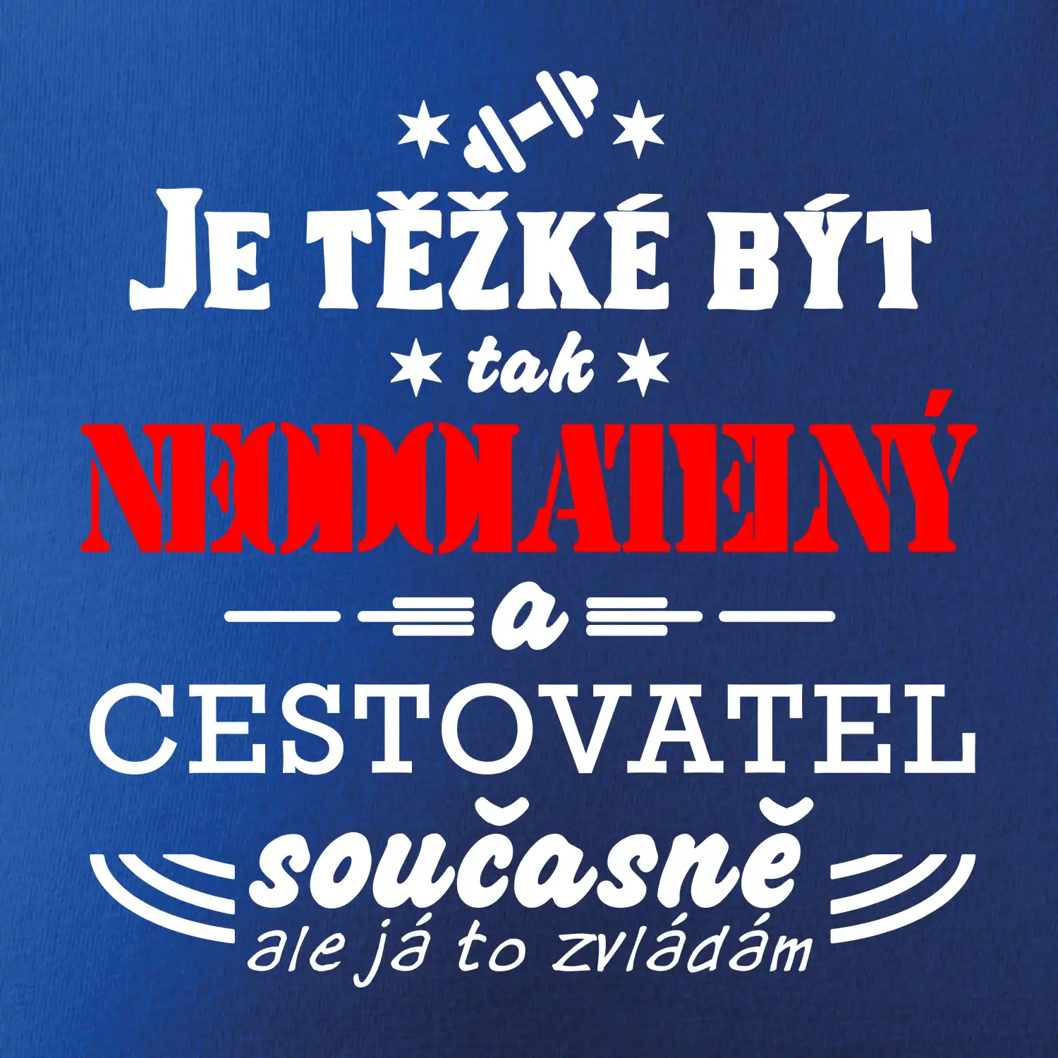 Je těžké být neodolatelný cestovatel