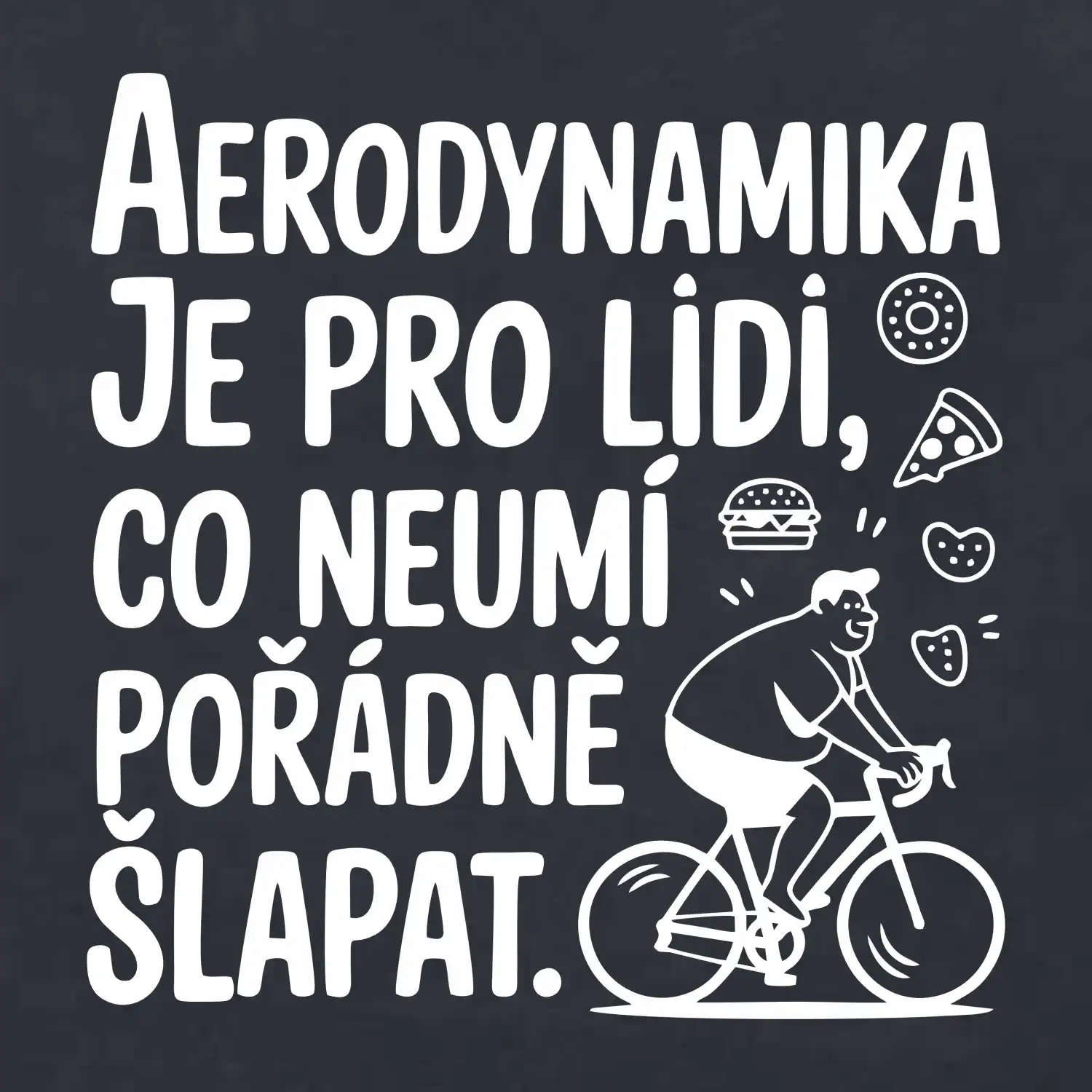 Aerodynamika je pro lidi, co neumí pořádně šlapat