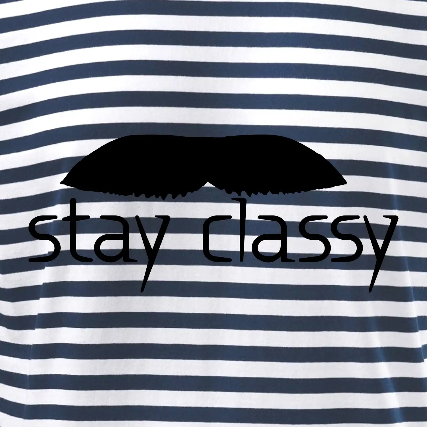 Stay Classy - mustache