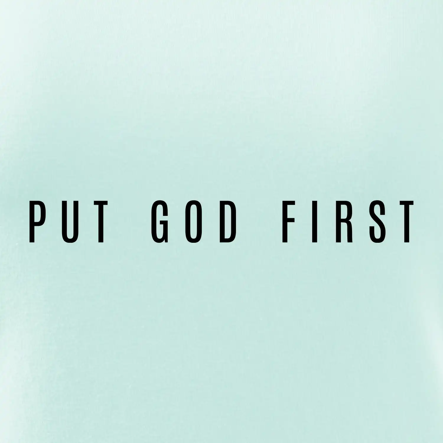 Put God first slabý nápis