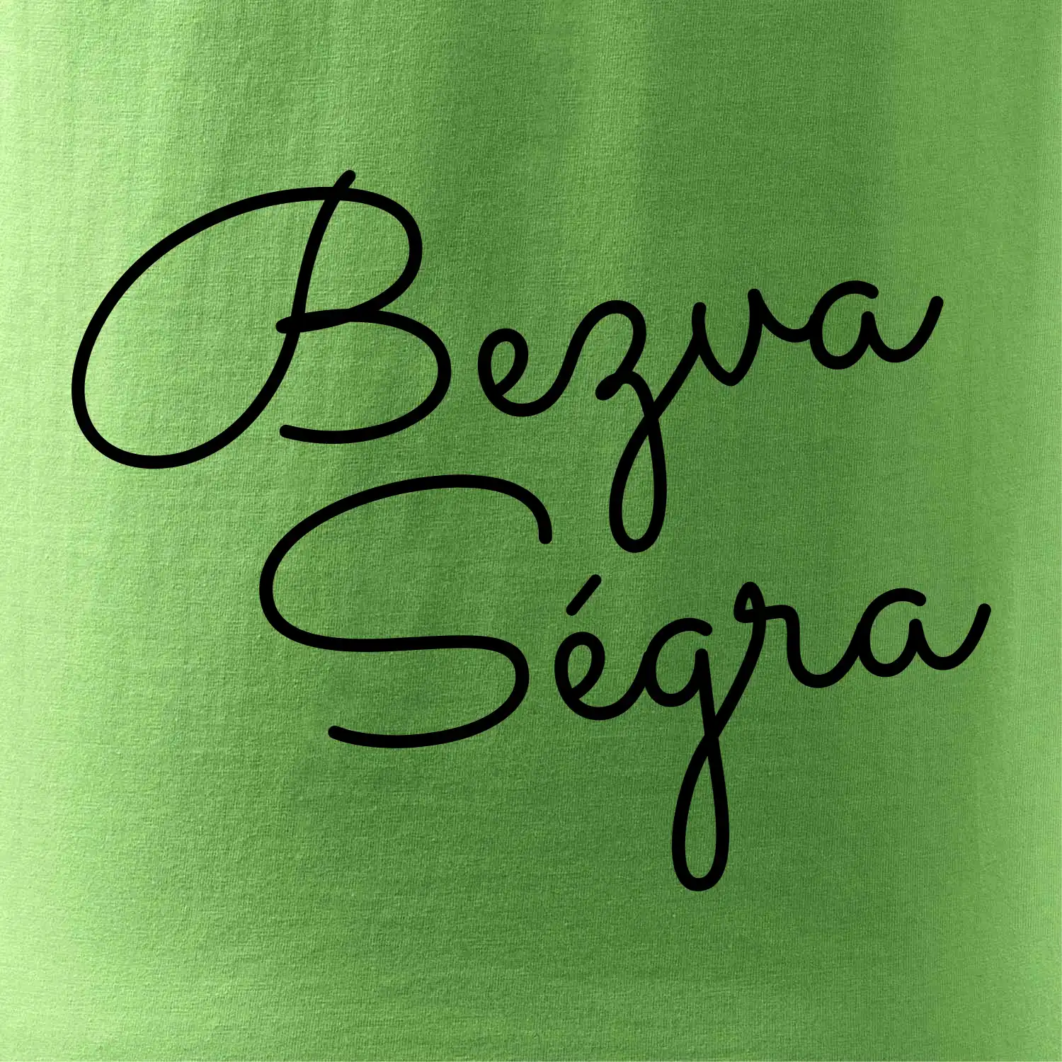Bezva ségra - nápis na prsou