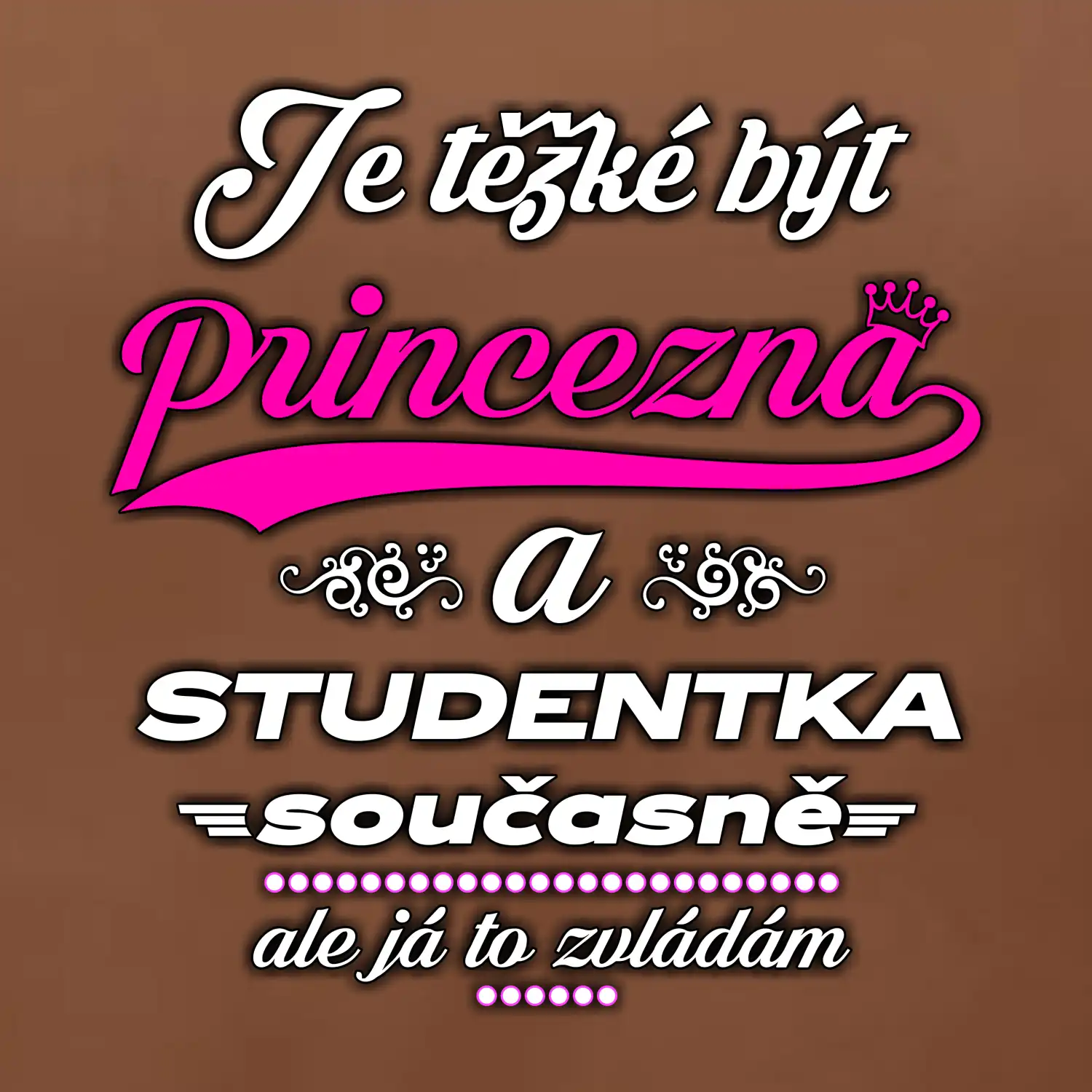 Je těžké být princezna - studentka