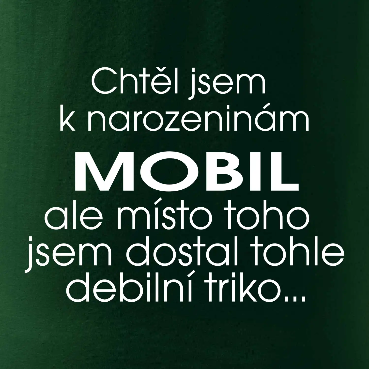 Chtěl jsem dostat k narozeninám mobil