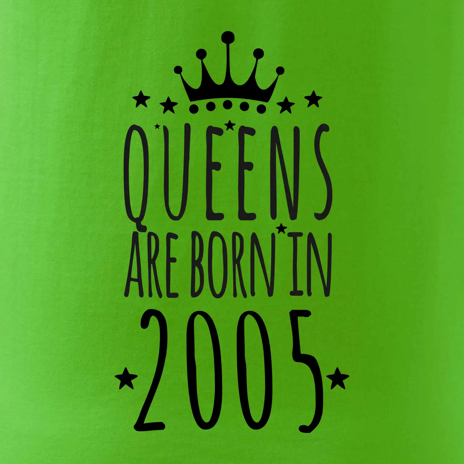 Queens are born in 2005