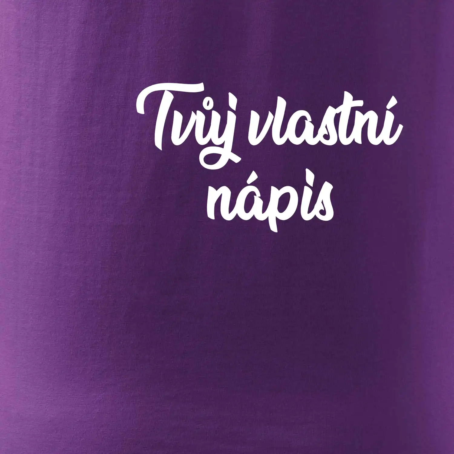 Tvuj vlastní nápis psací - na prsu