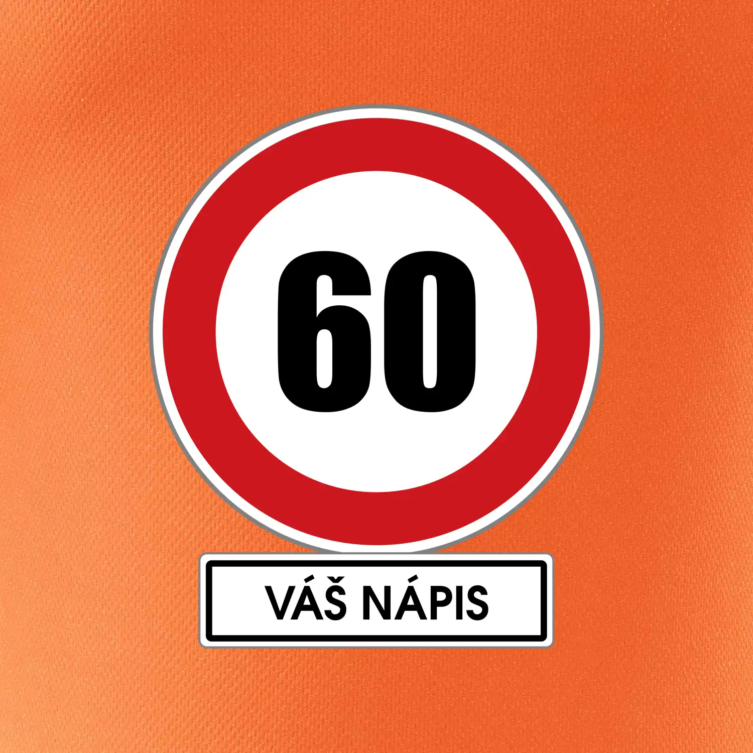 Dopravní značka - rychlost 60 - váš nápis