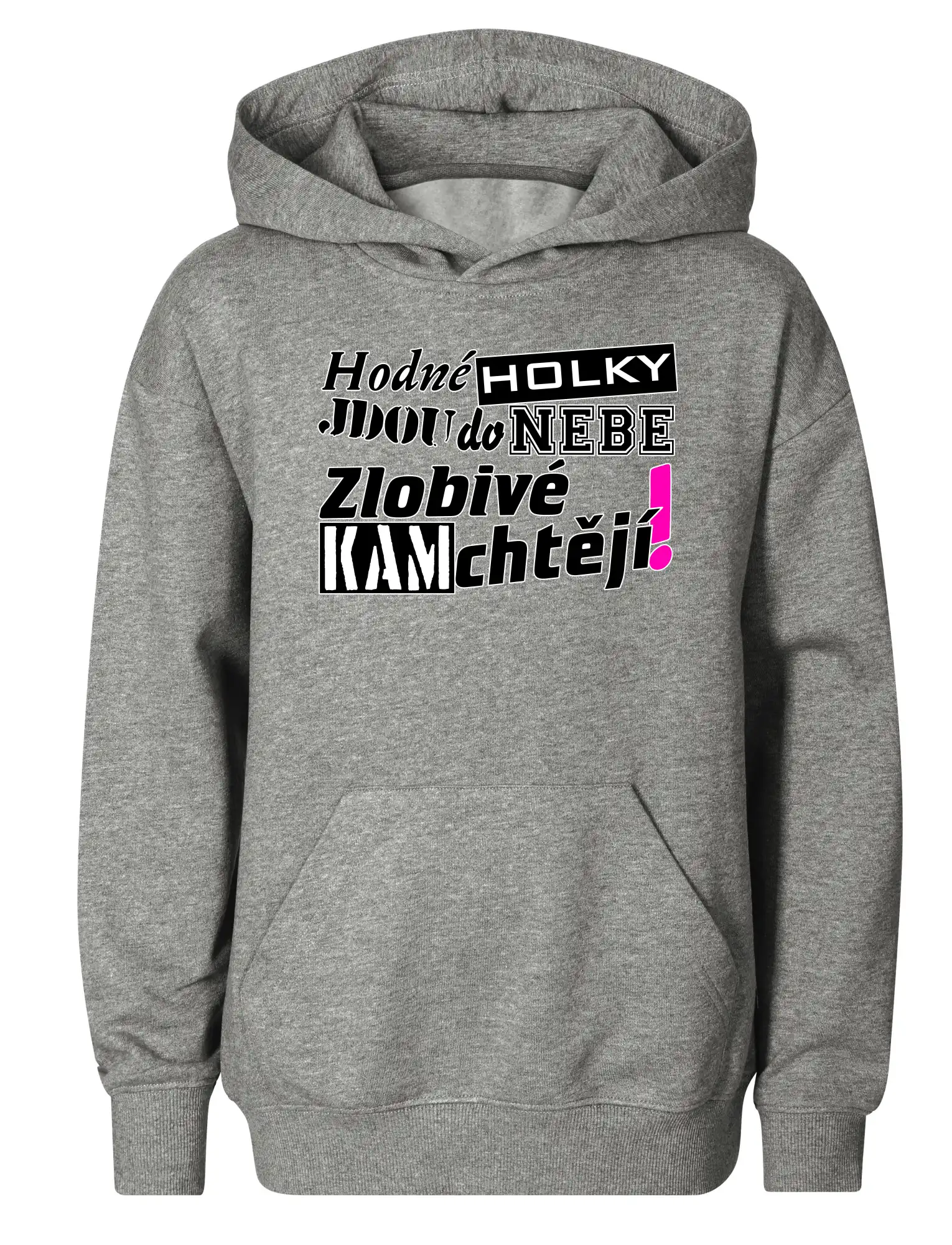 Hodné holky jdou do nebe, zlobivé kam chtějí!