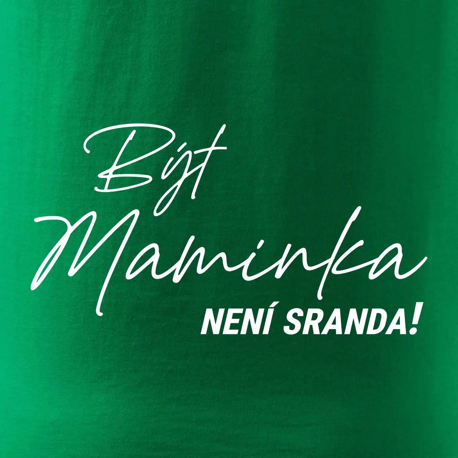 Být maninkou není sranda