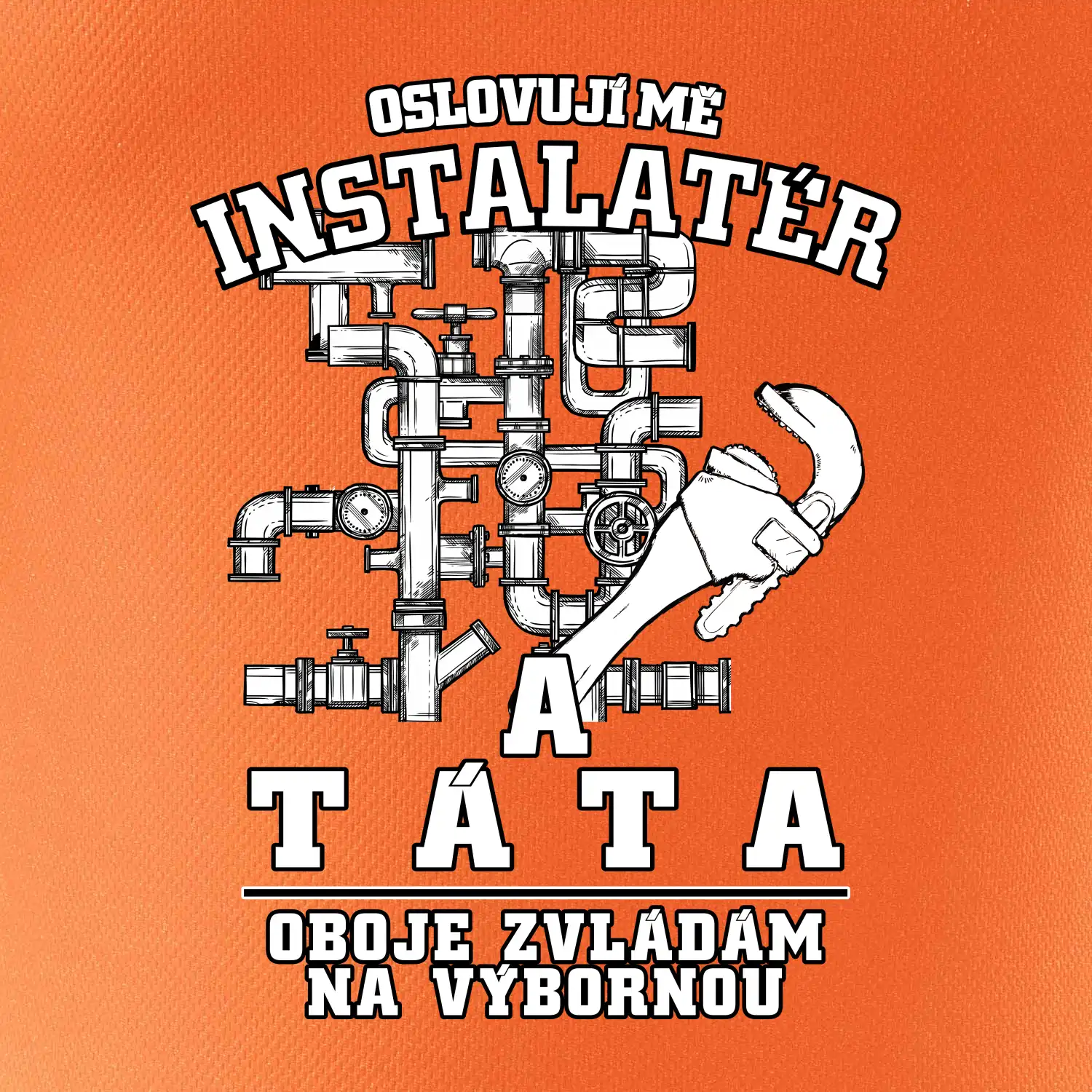 Oslovuji mě Instalatér a táta