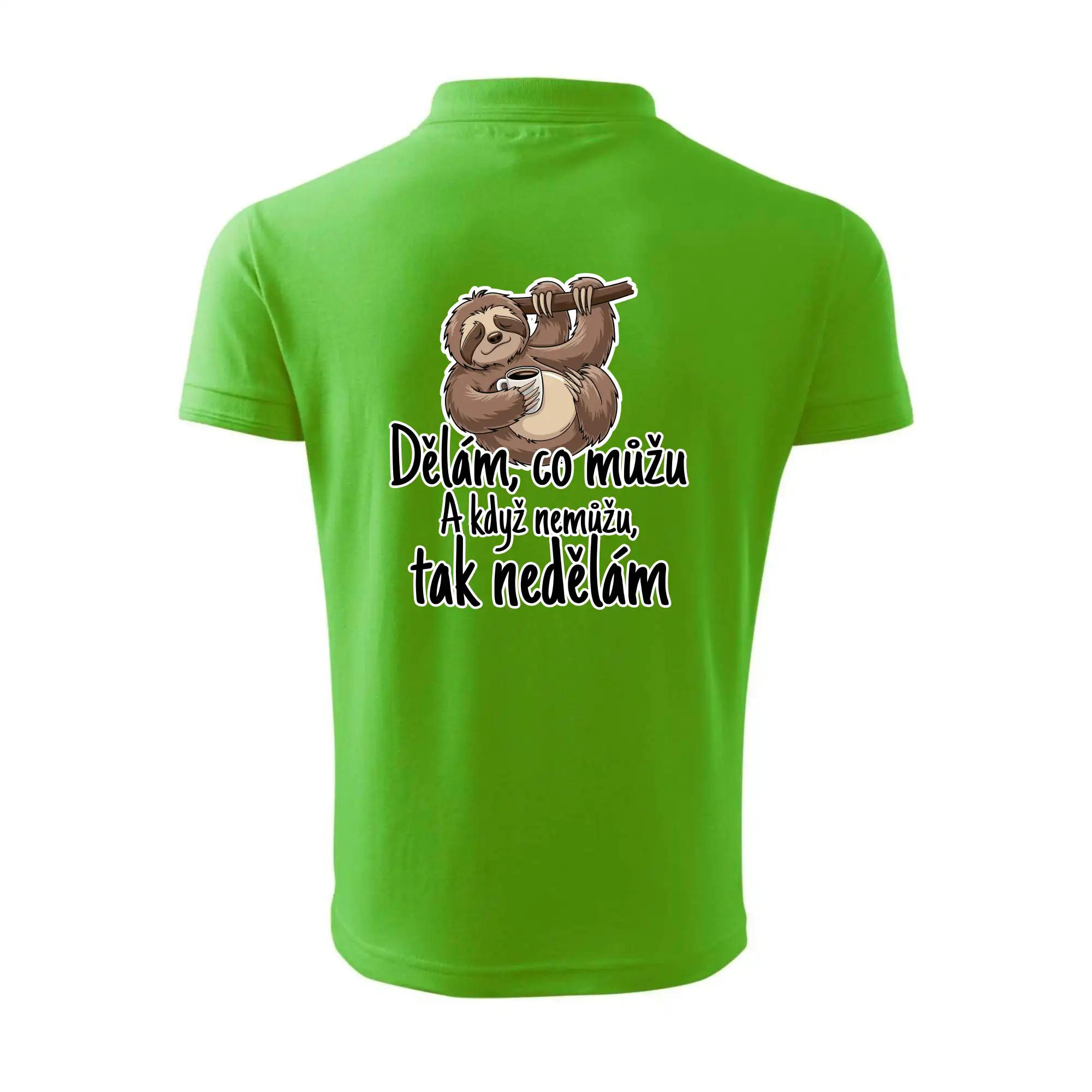 Dělám, co můžu. A když nemůžu, tak nedělám.