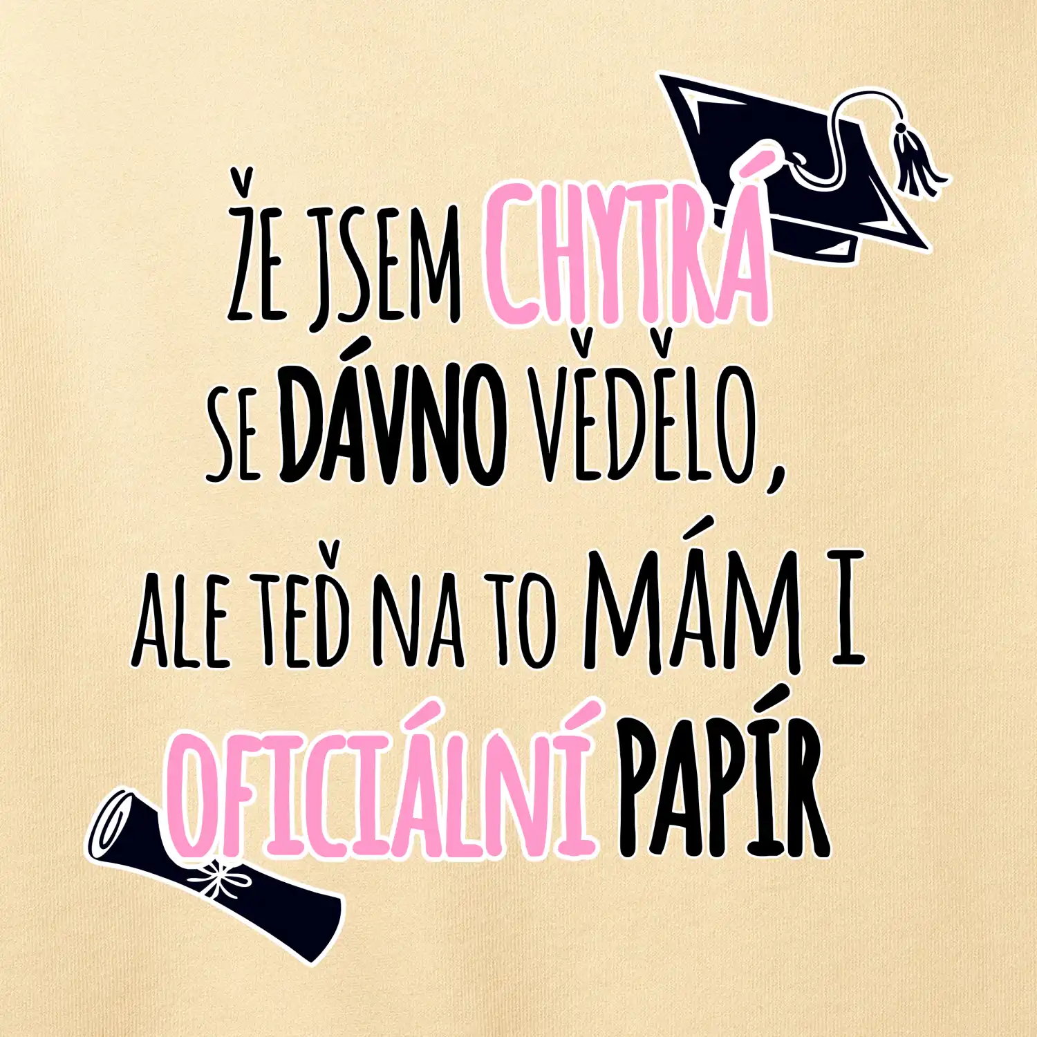 Že jsem chytrá se dávno vědělo