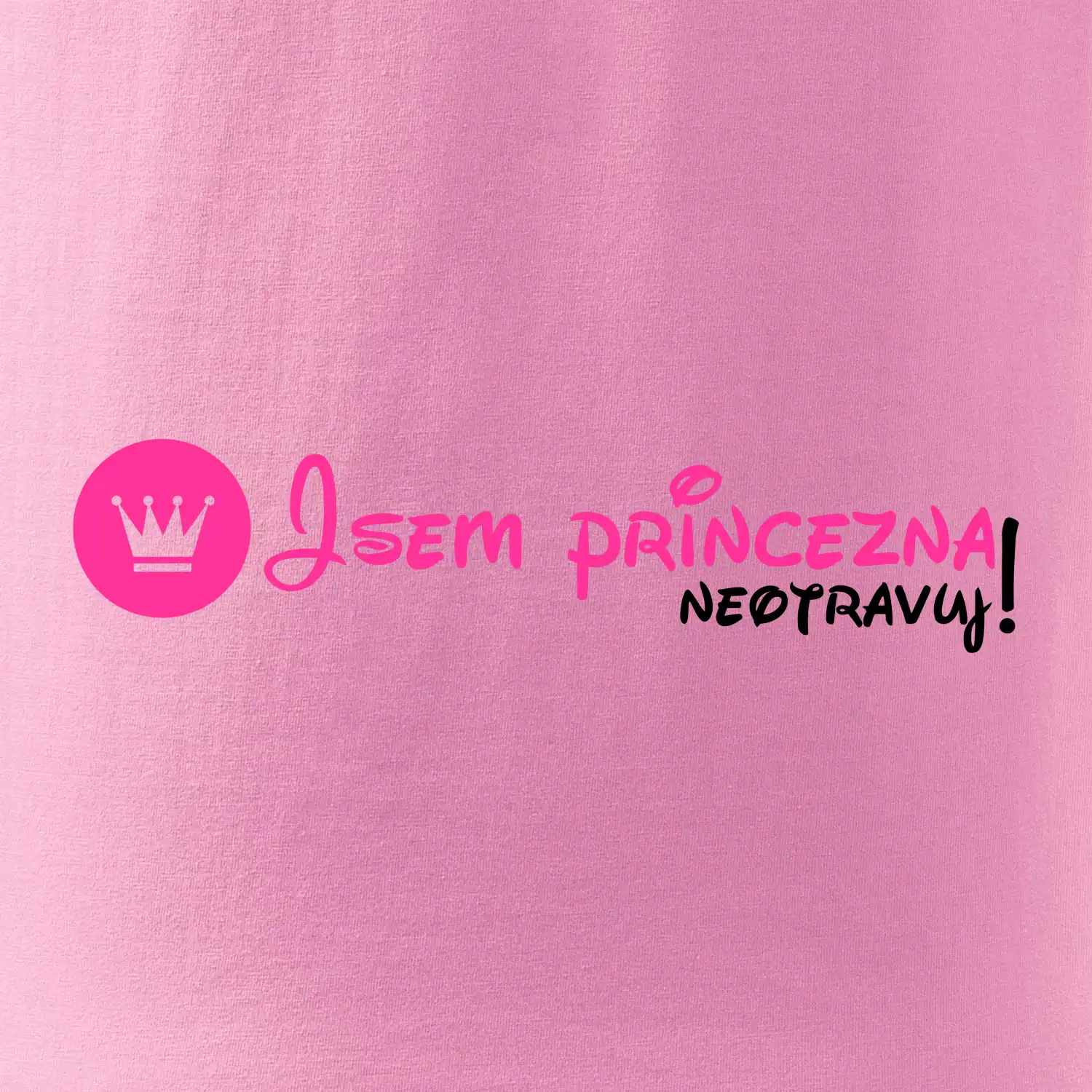 Jsem princezna, neotravuj!