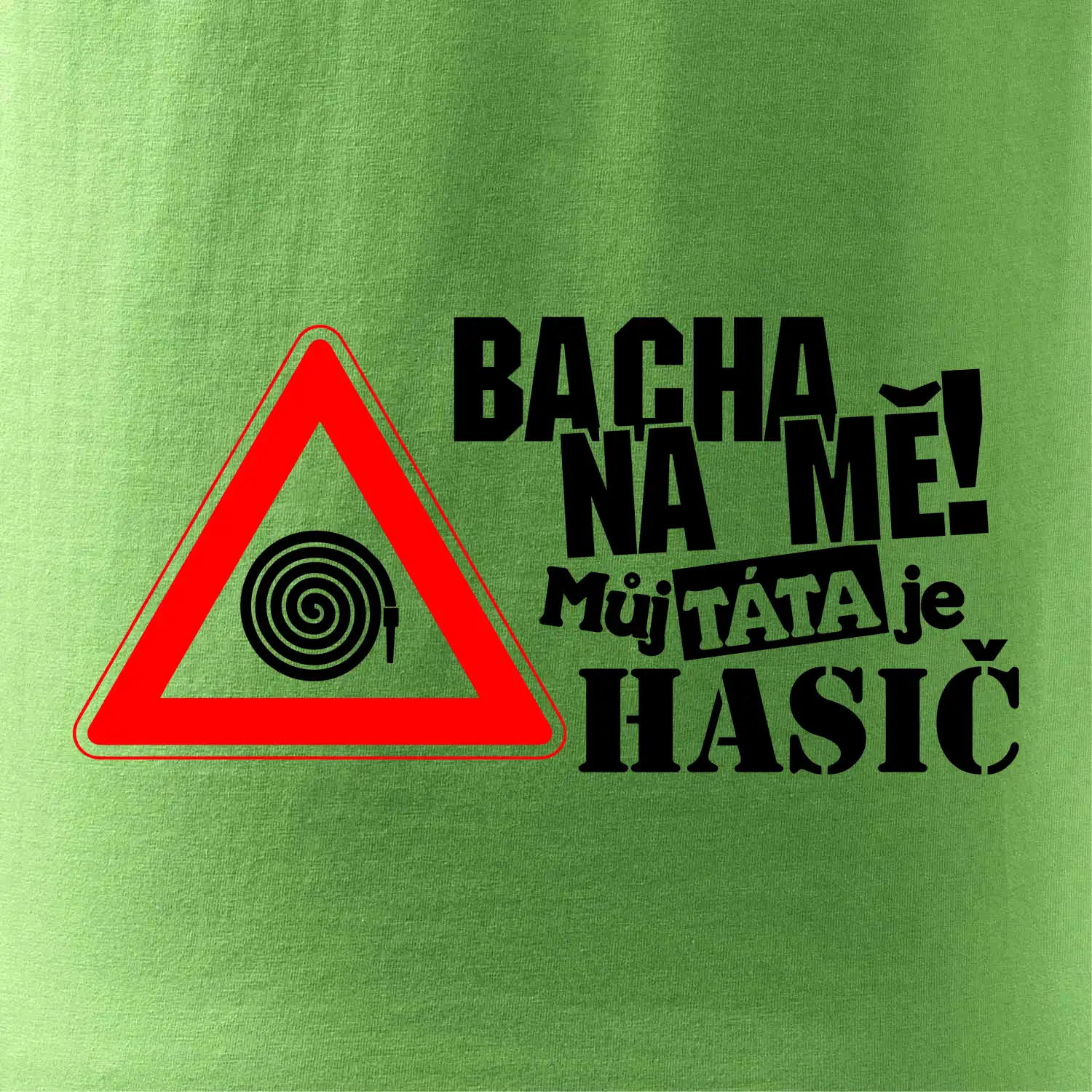 Bacha na mě! Můj táta je hasič