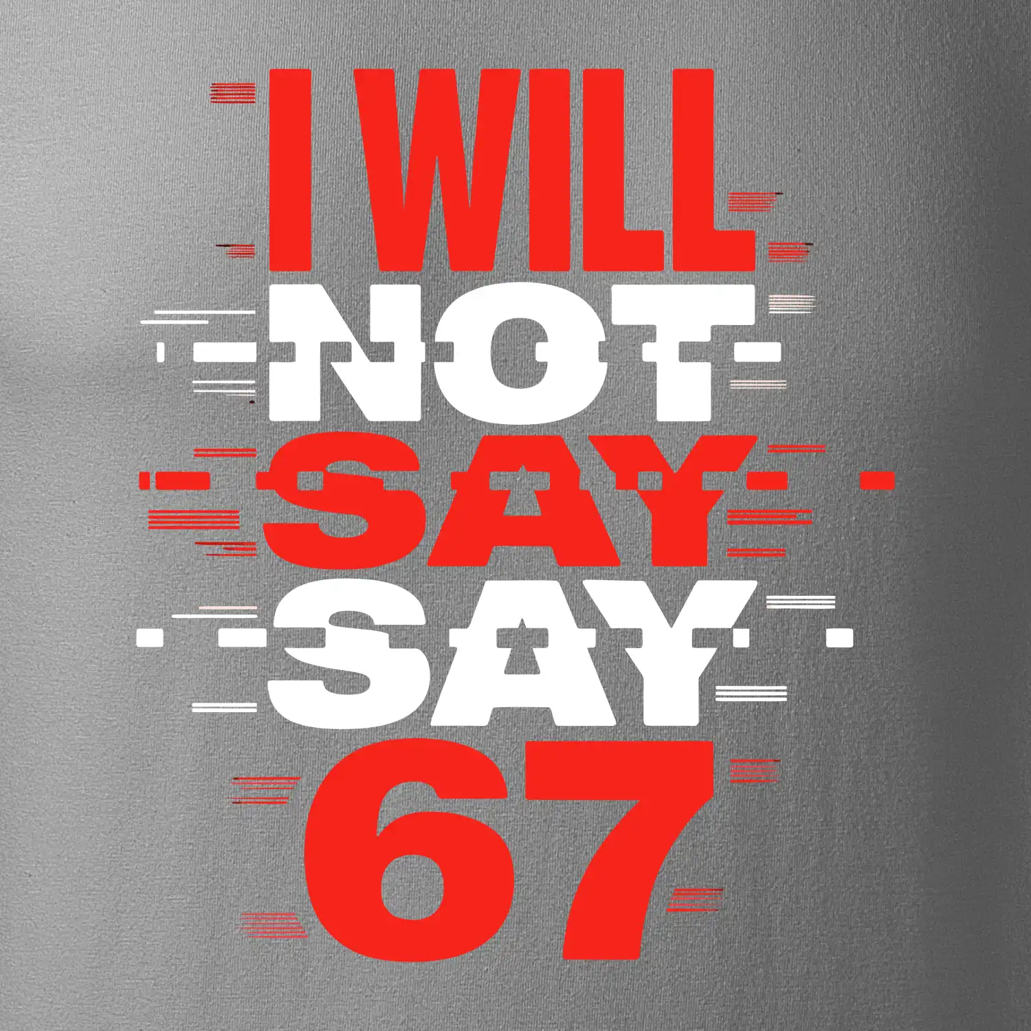 Červený - I Will Not Say SAY 67