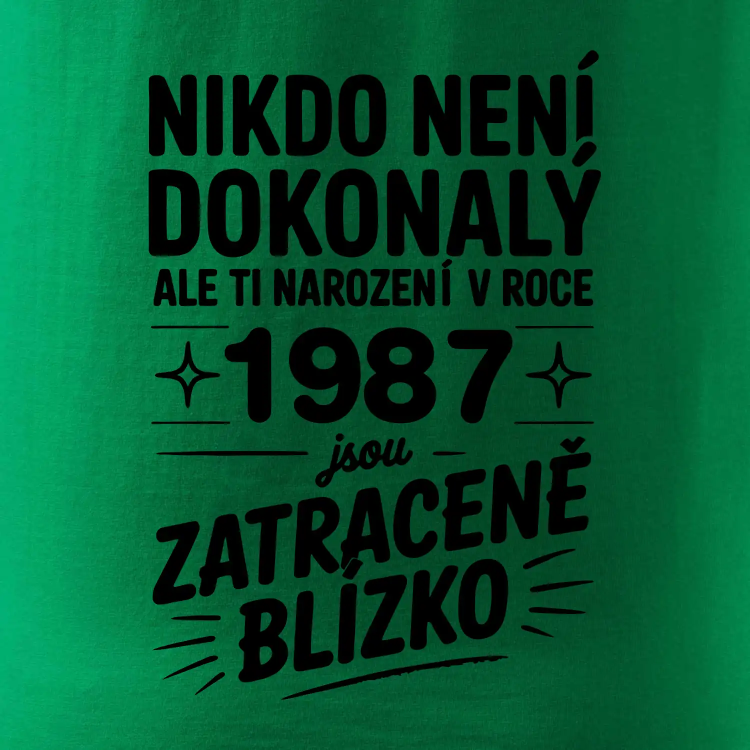 Nikdo není dokonalý ale ti narození v roce 1987 jsou zatraceně blízko