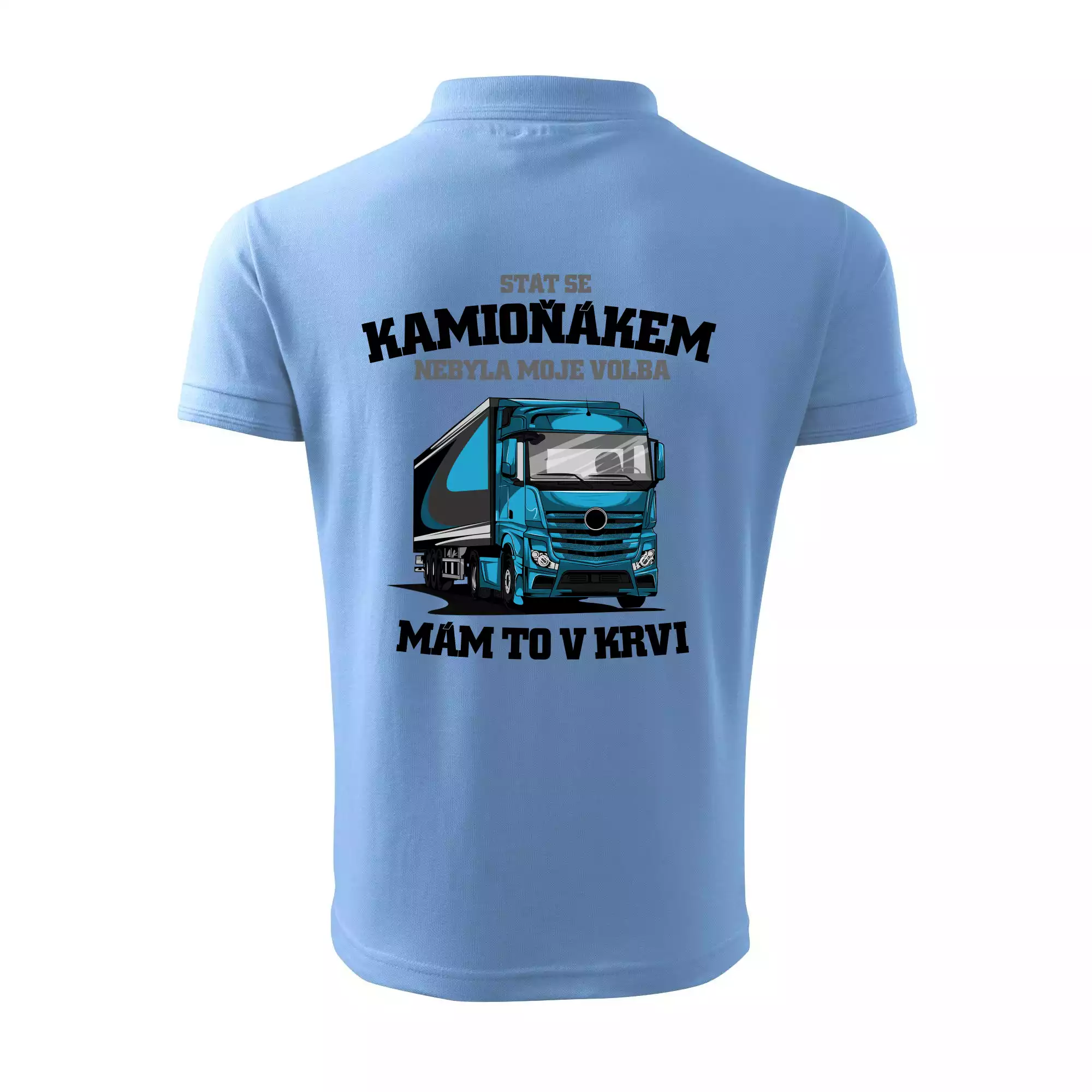 Stát se kamioňákem nebyla moje volba