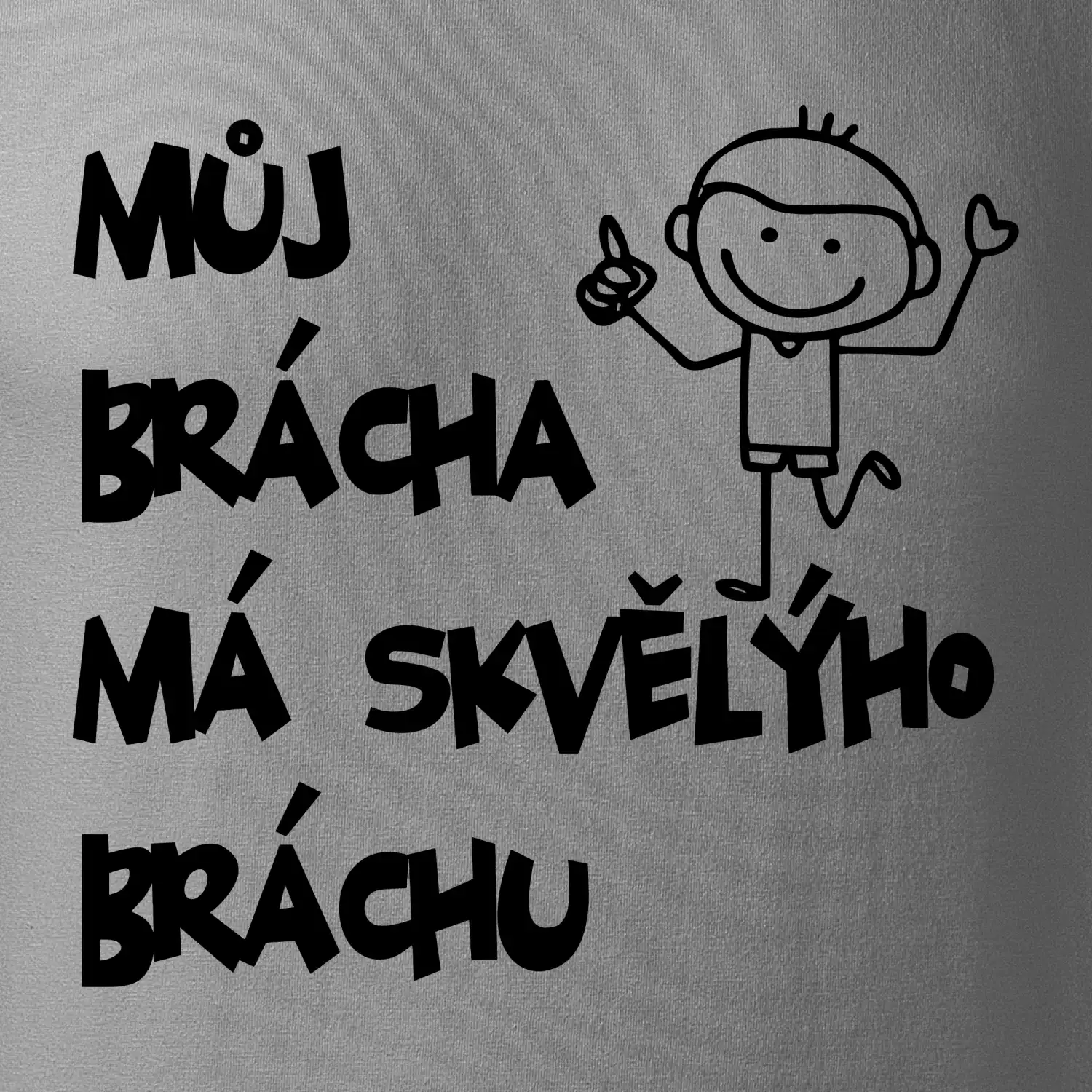 Můj brácha má skvělýho bráchu