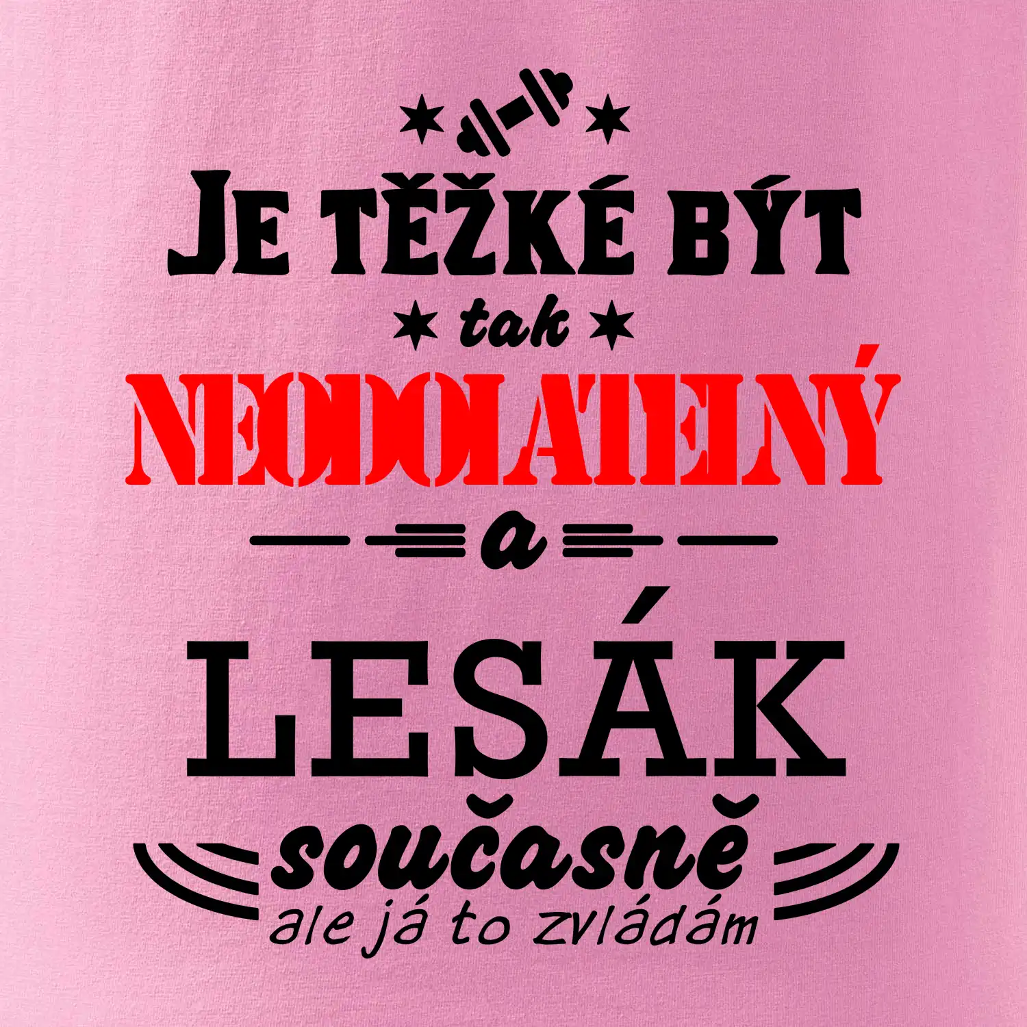 Je těžké být neodolatelný lesák