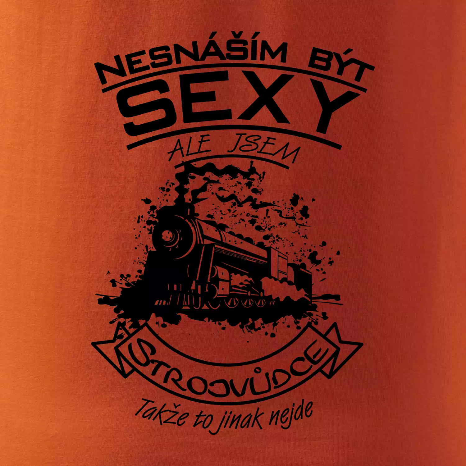 Nesnáším být sexy - strojvůdce