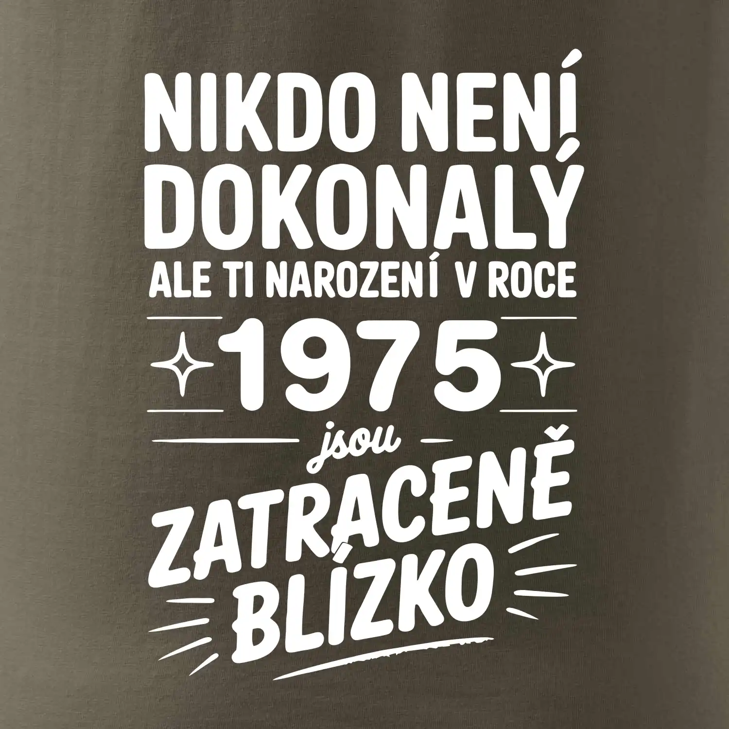 Nikdo není dokonalý ale ti narození v roce 1975 jsou  zatraceně blízko