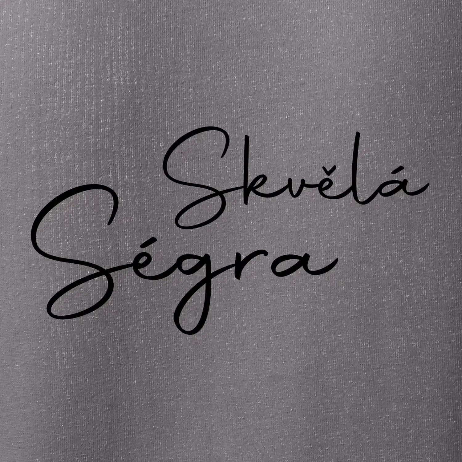 Skvělá ségra - nápis na zádech