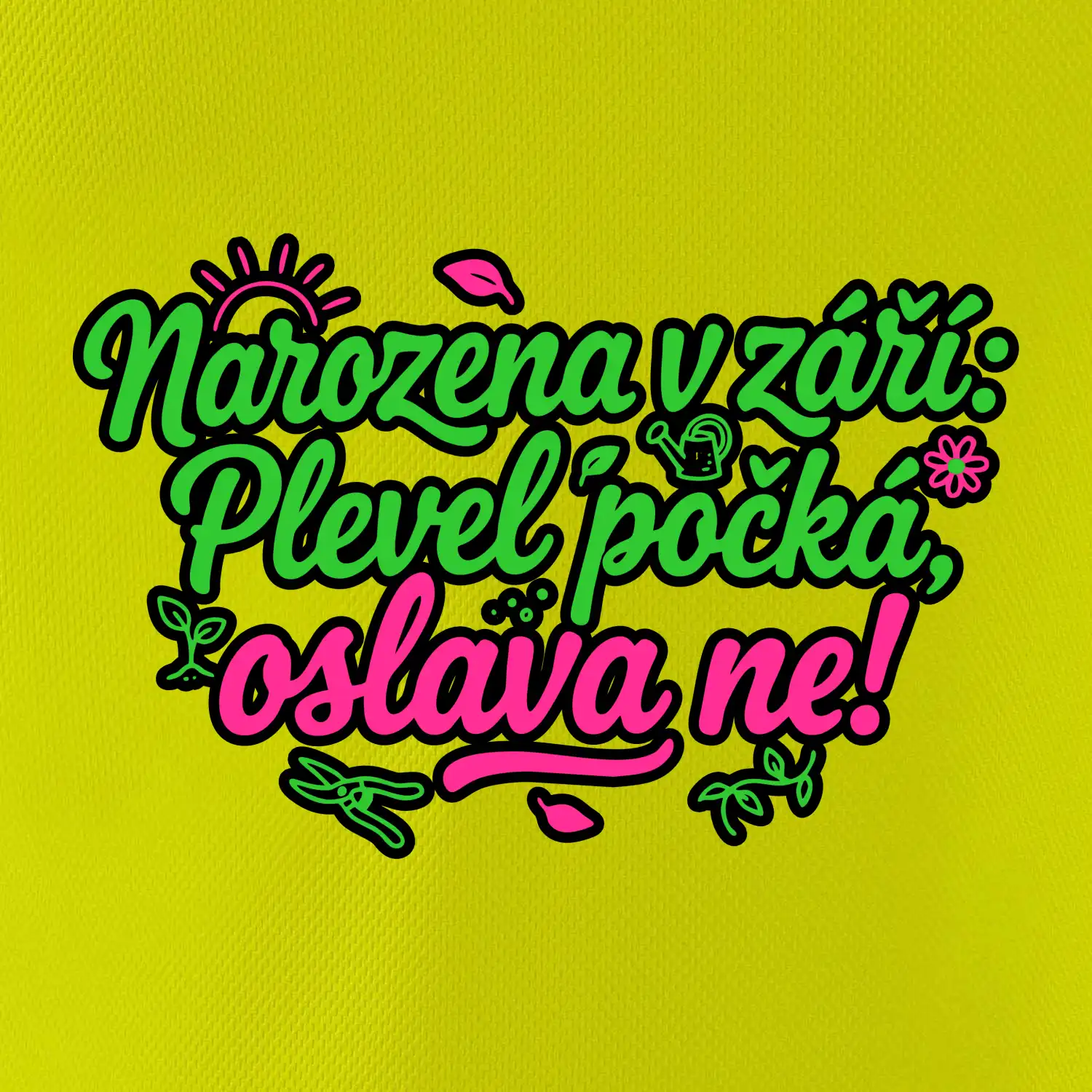 Narozena v září -  Plevel počká, oslava ne!