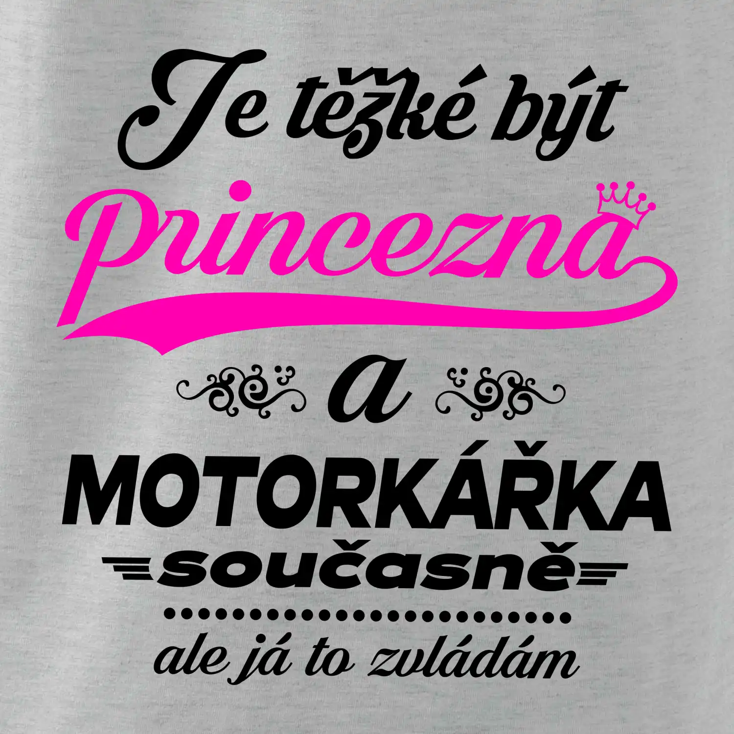 Je těžké být princezna - motorkářka
