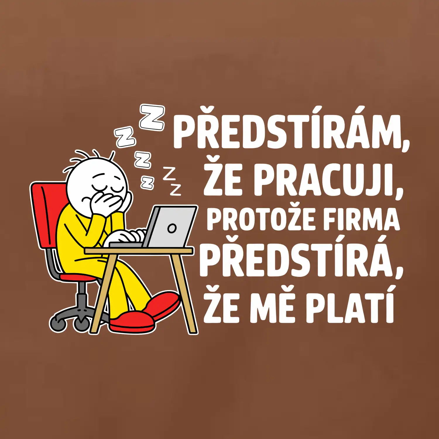 Korporát - Předstírám že pracuji, protože firma předstírá, že mě platí