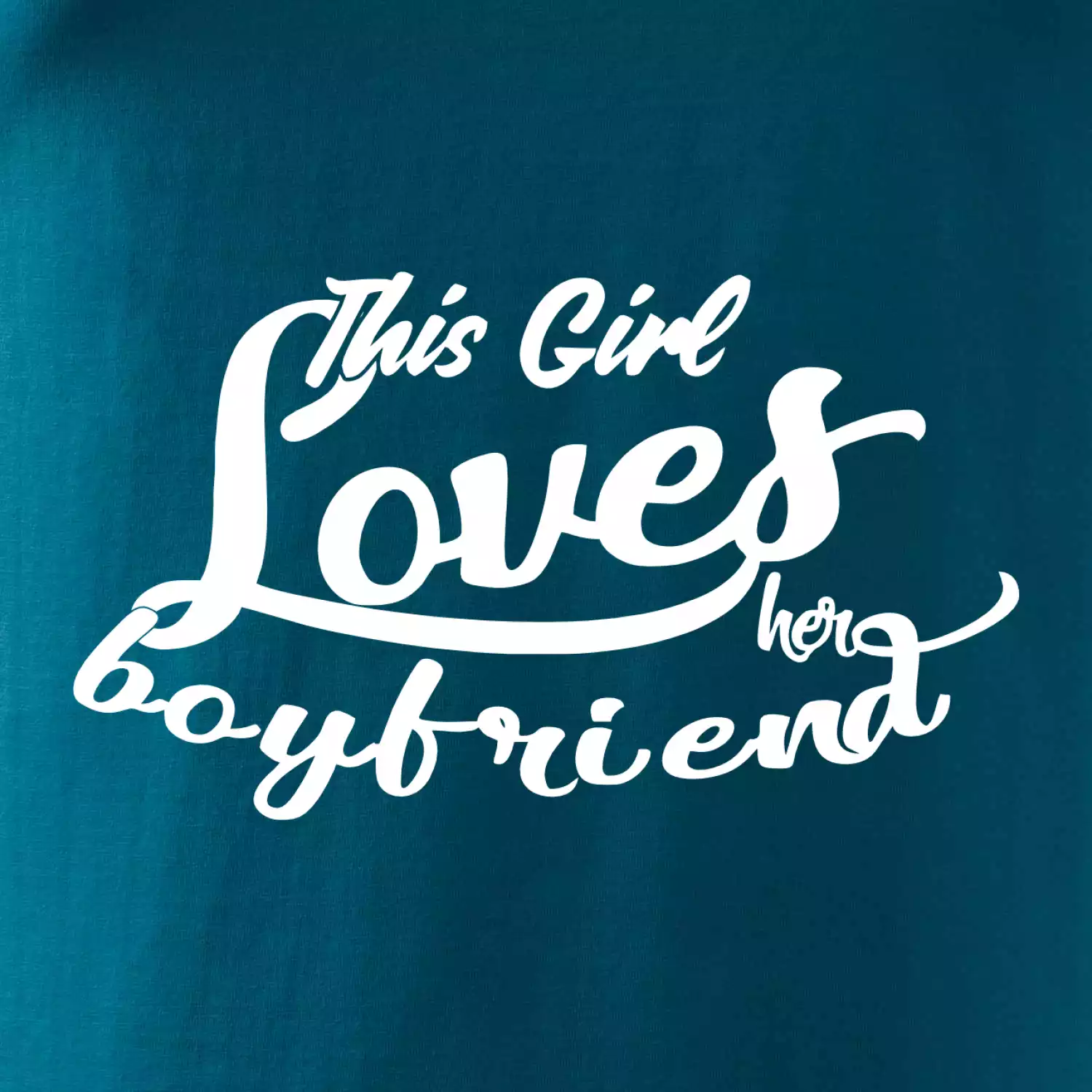 This Girl Loves her Boyfriend