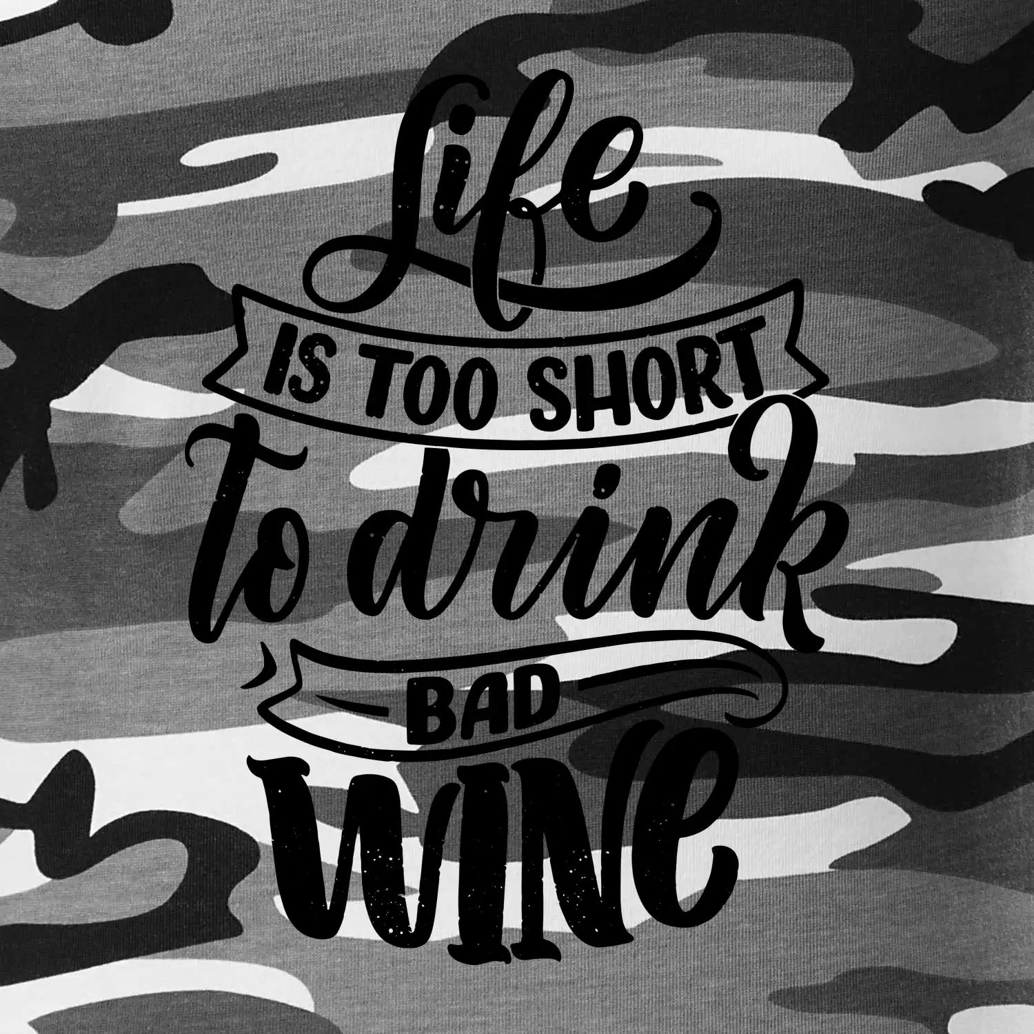 Life is a short to drink bad wine psací