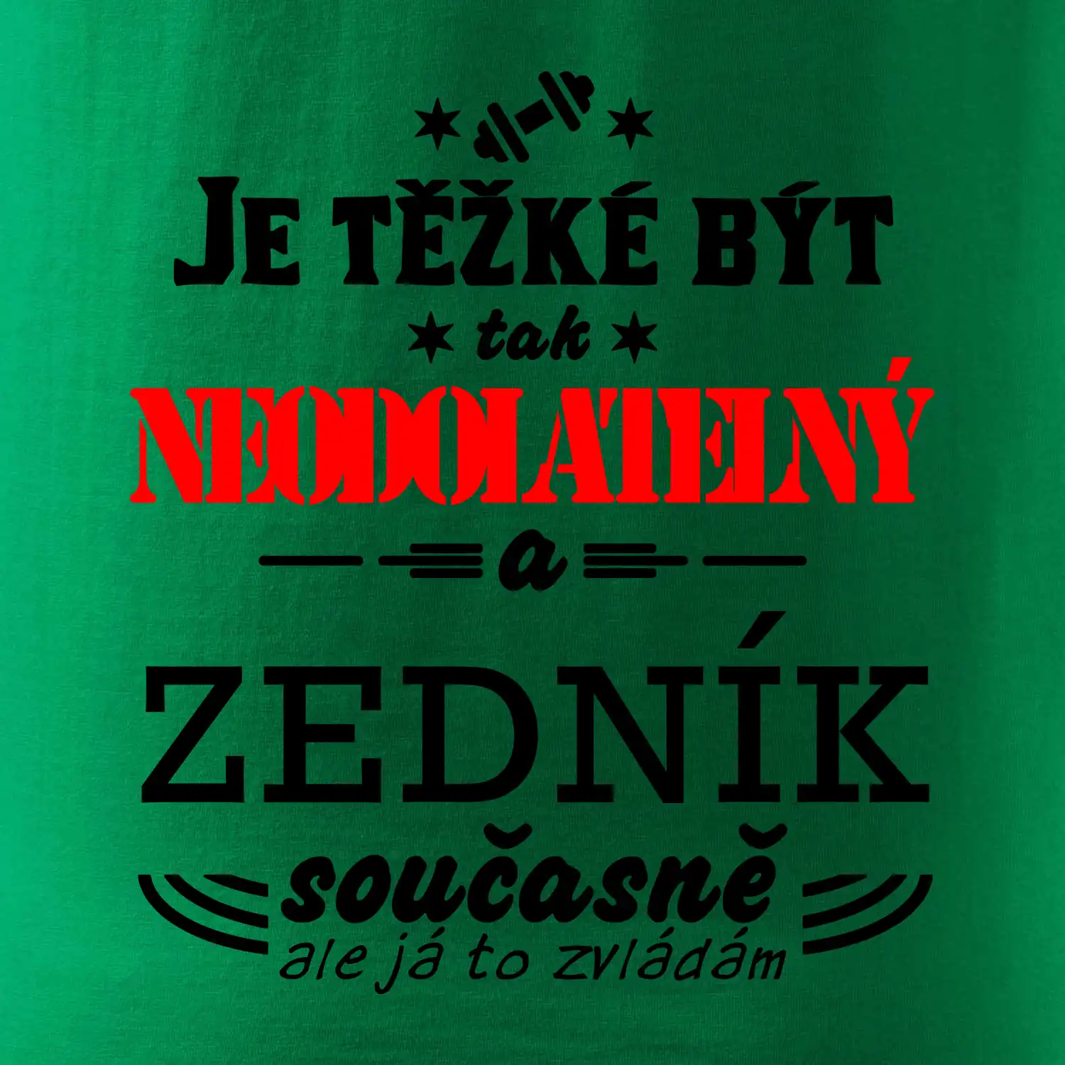 Je těžké být neodolatelný zedník
