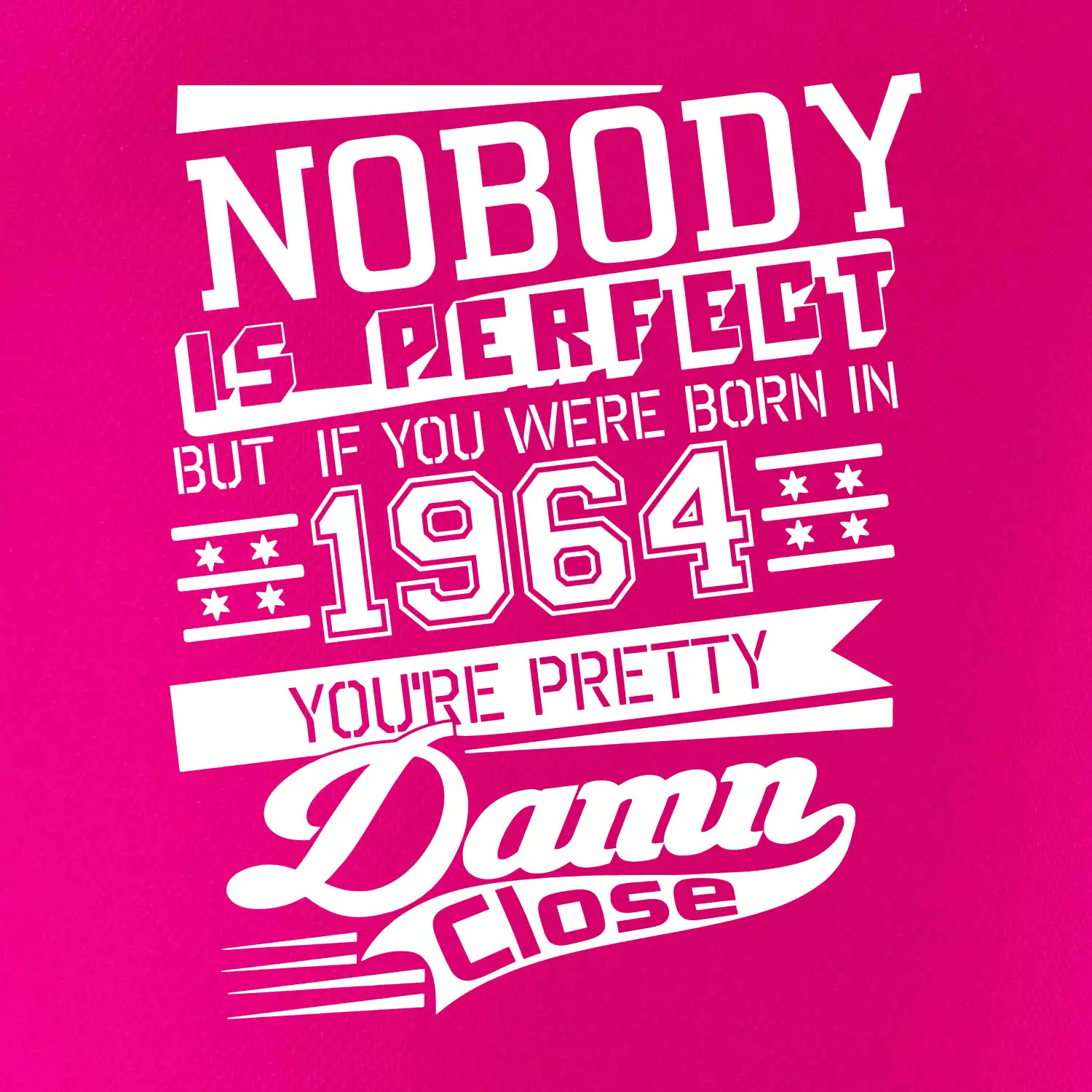 Nobody is perfect - 1964