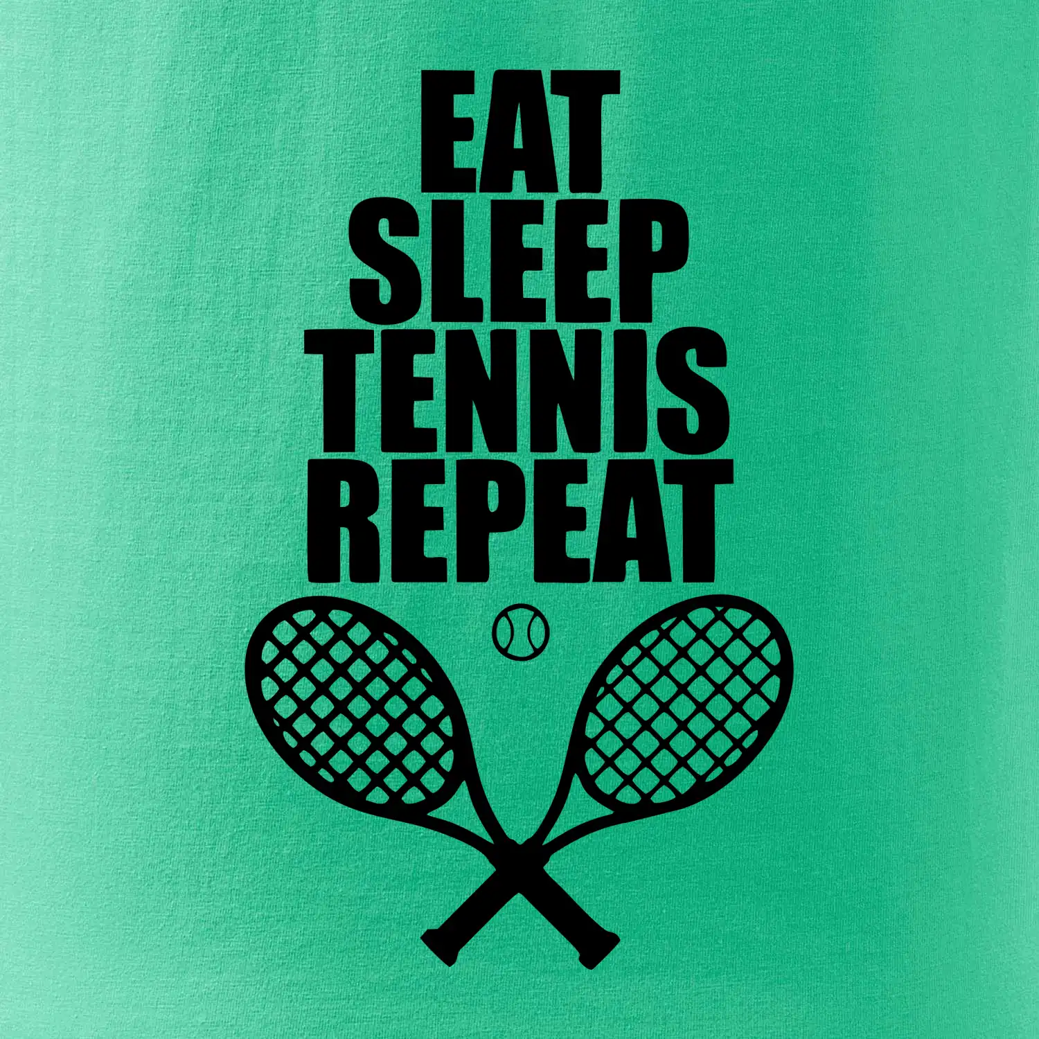 Eat sleep tennis