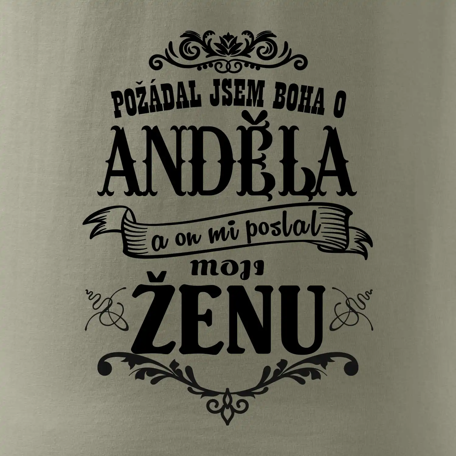 Požádal jsem boha o anděla a on mi poslal moji ženu