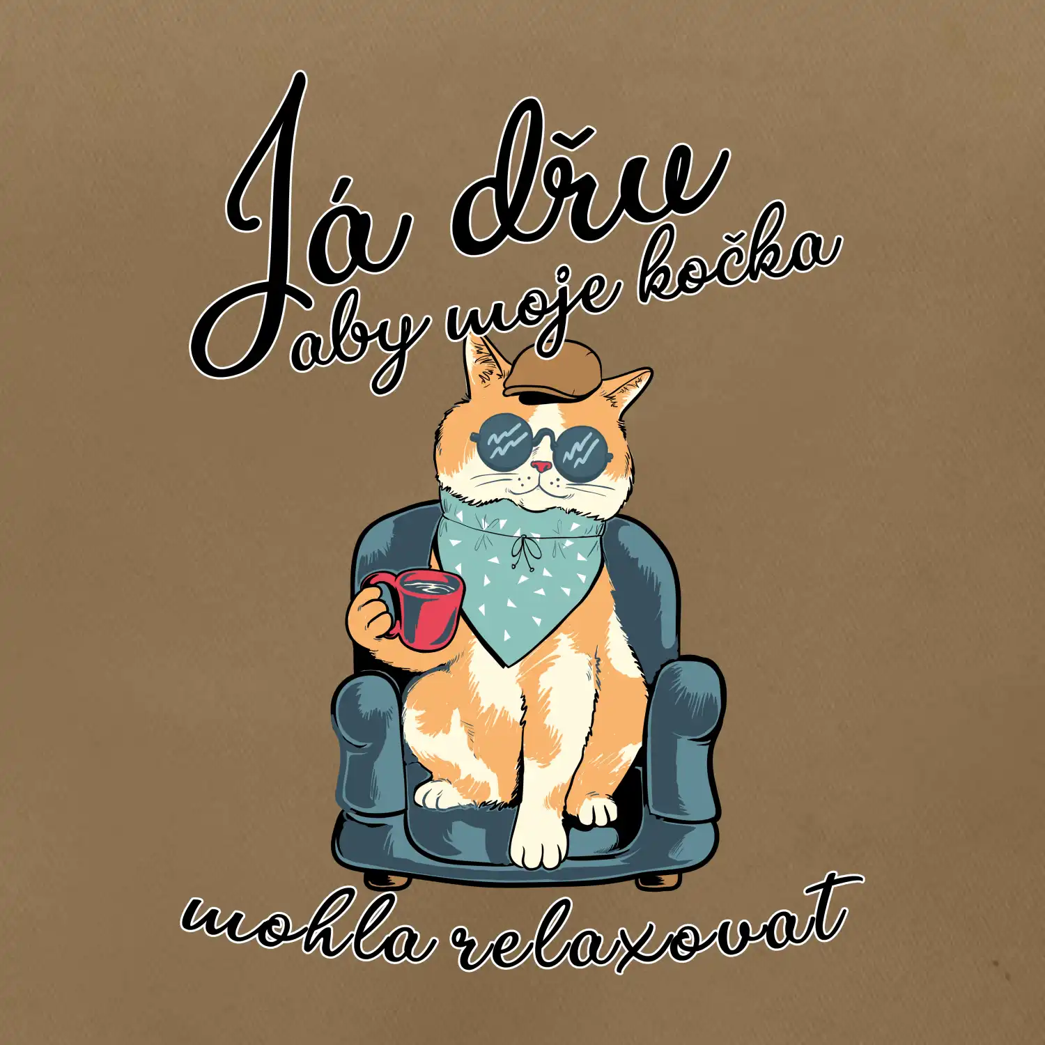 Já dřu, aby moje kočka mohla relaxovat