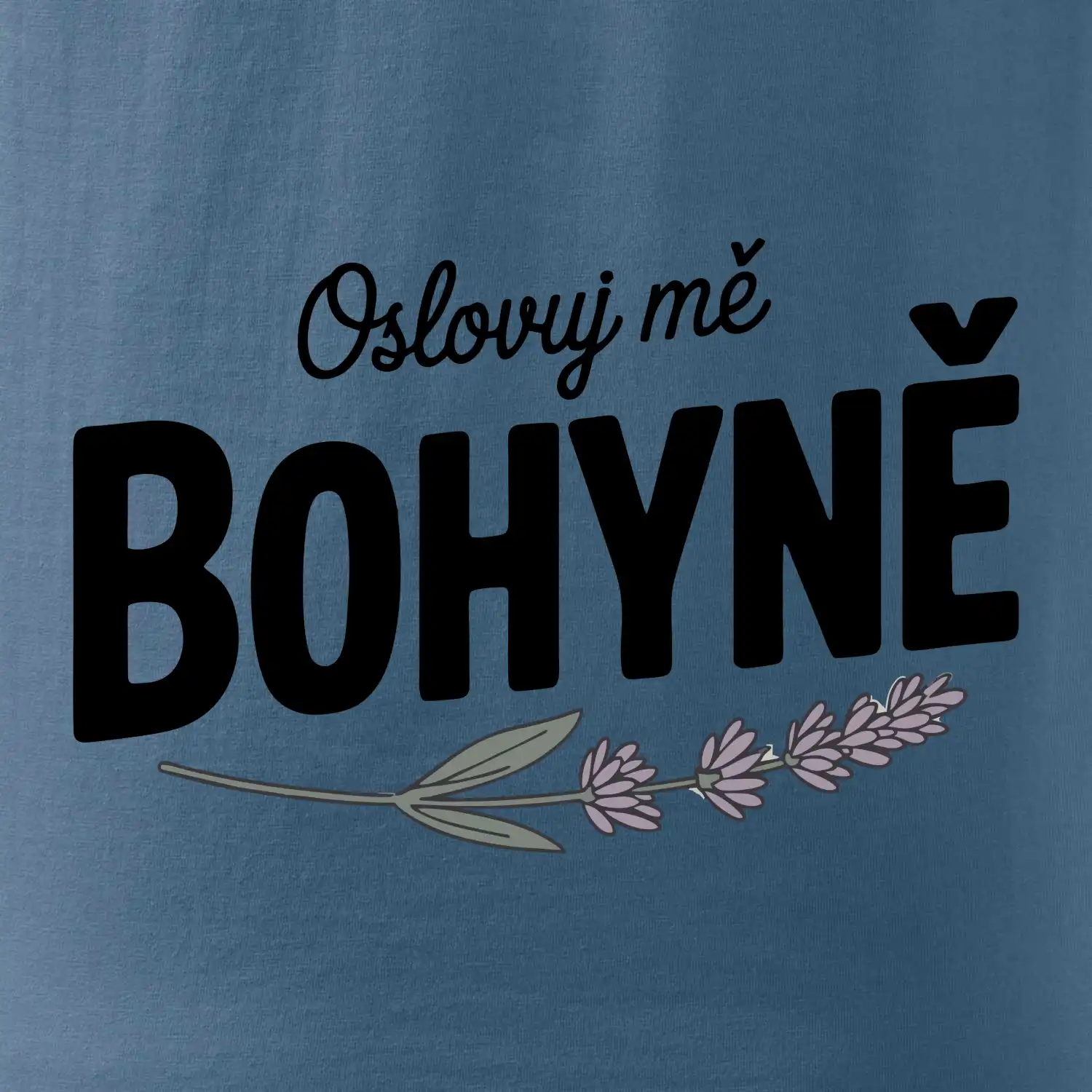 Oslovuj mě bohyně