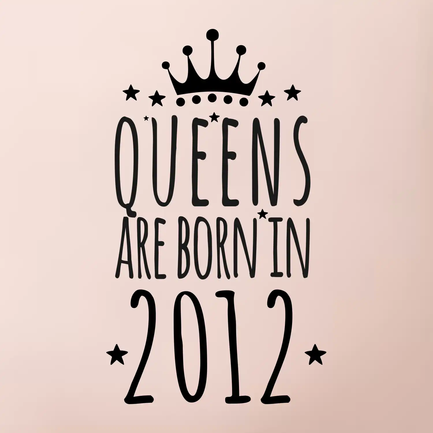 Queens are born in 2012