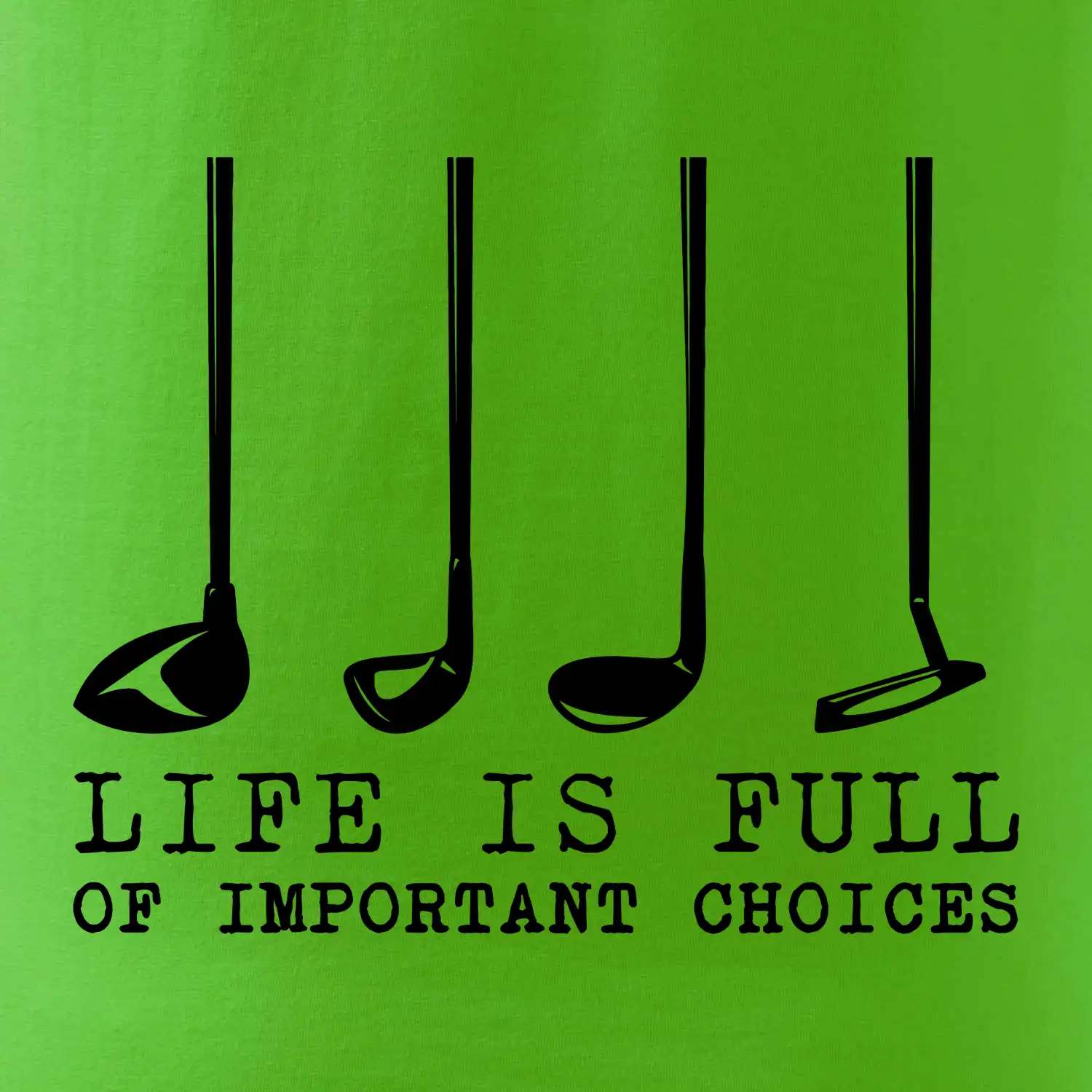 Golf - life is full of important choices