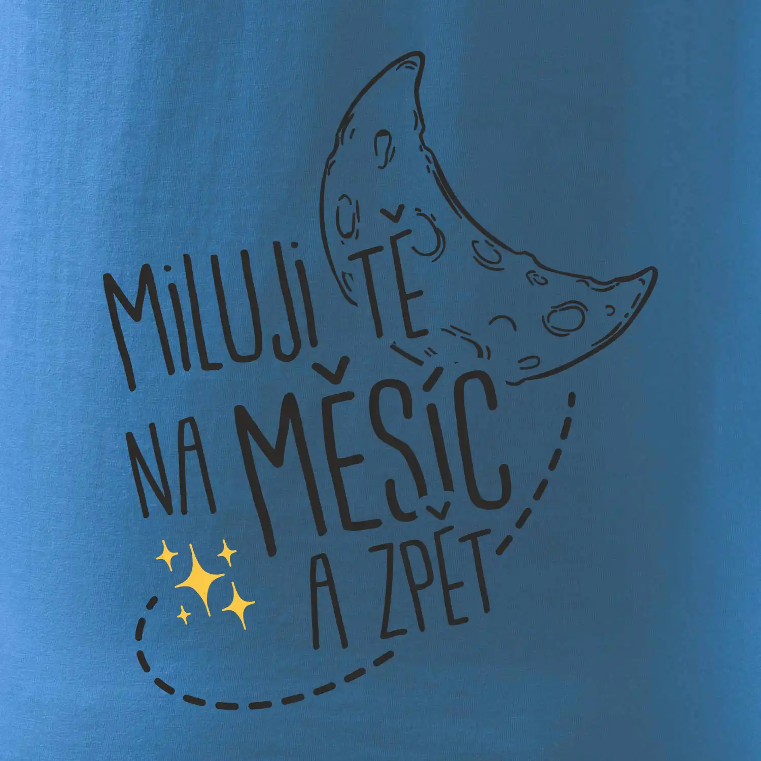 Miluju tě na měsíc a zpět
