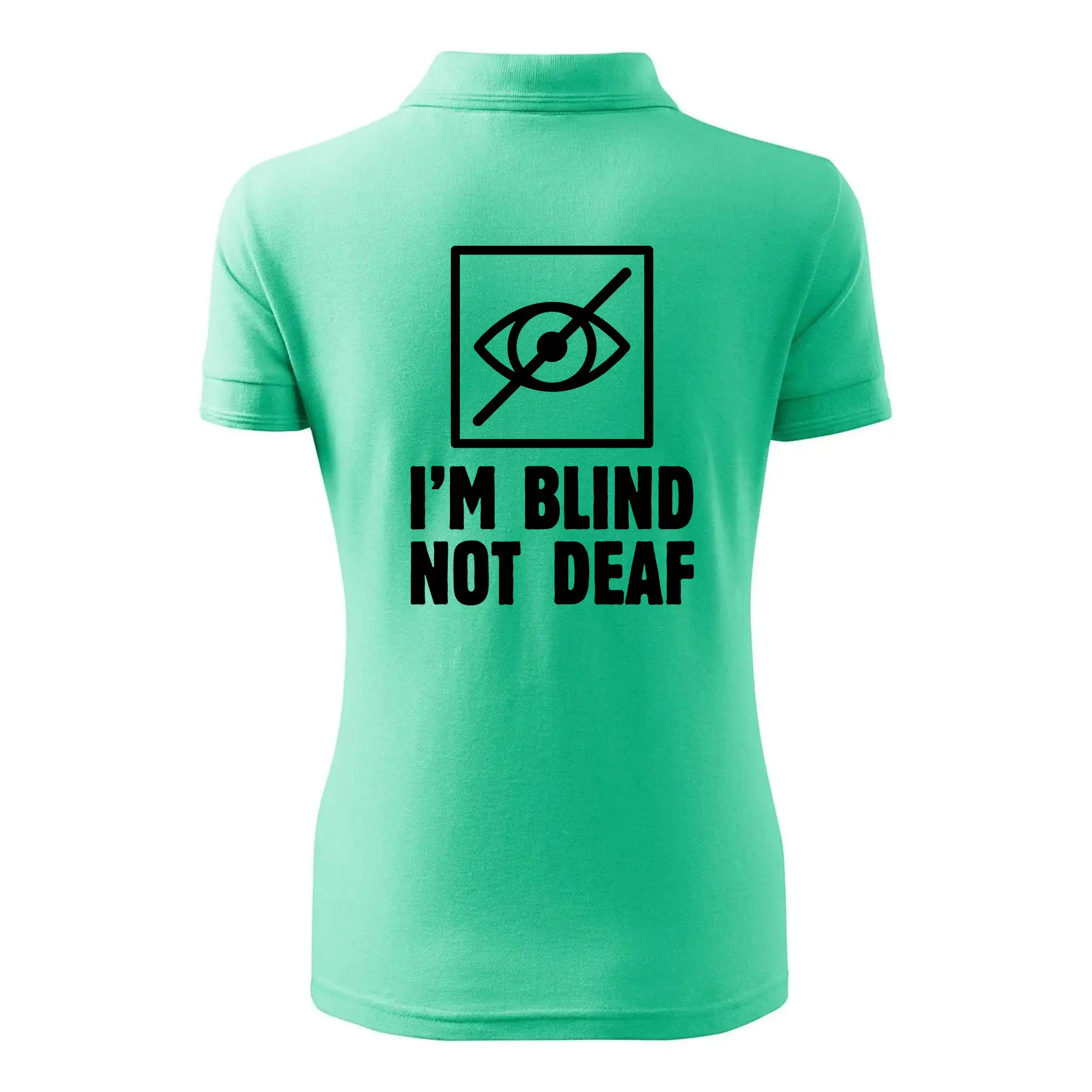 I'm blind not deaf