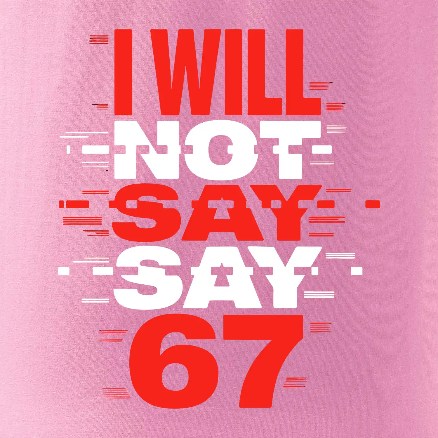 Červený - I Will Not Say SAY 67