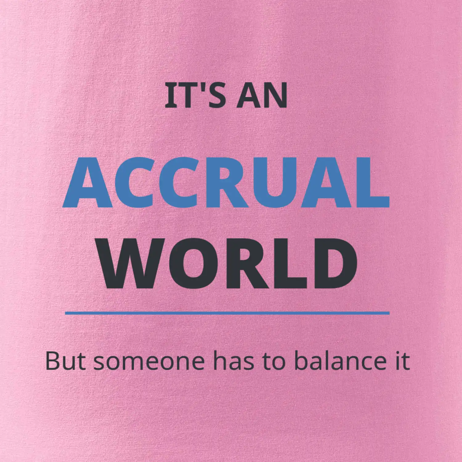 Its an accrual world