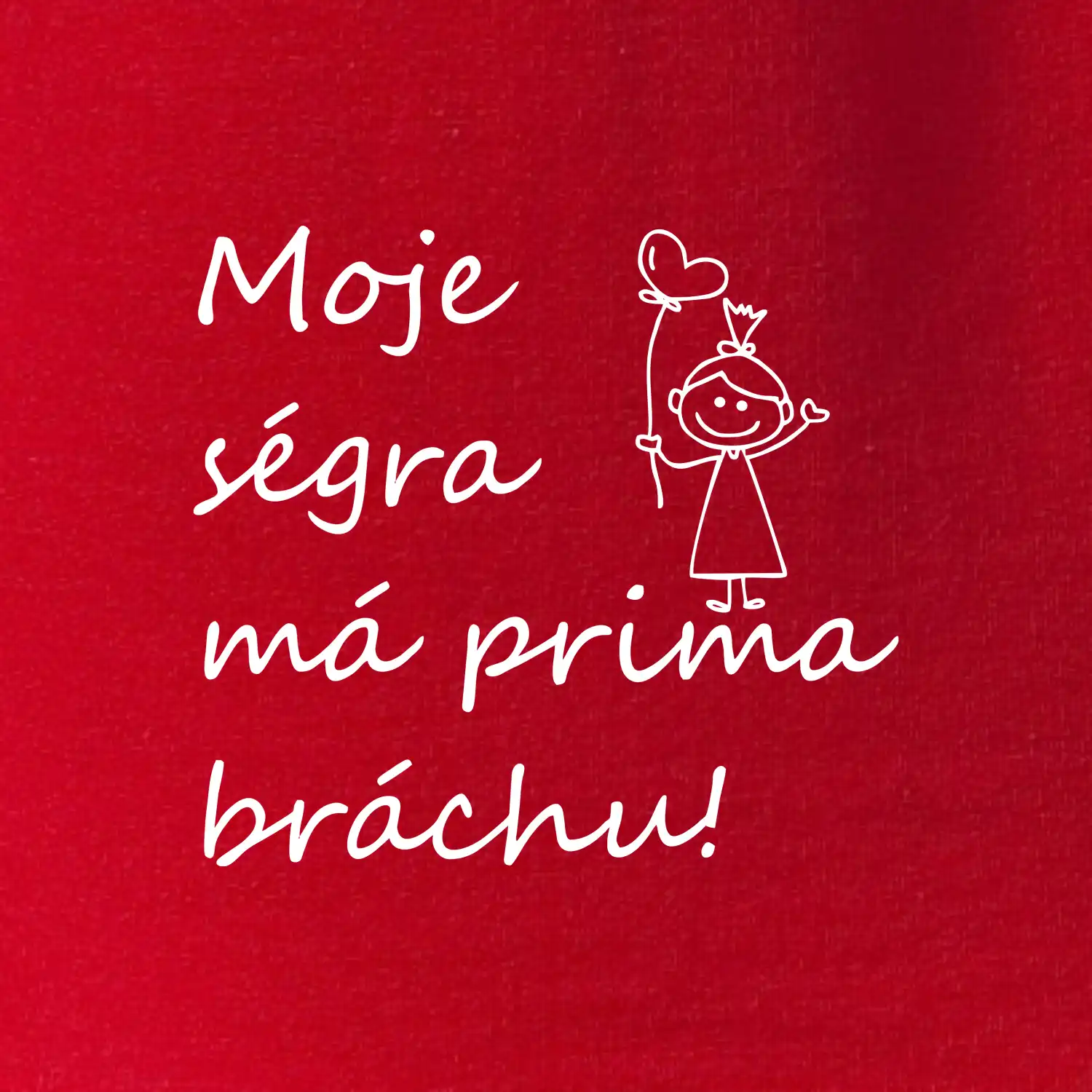 Moje ségra má prima bráchu!