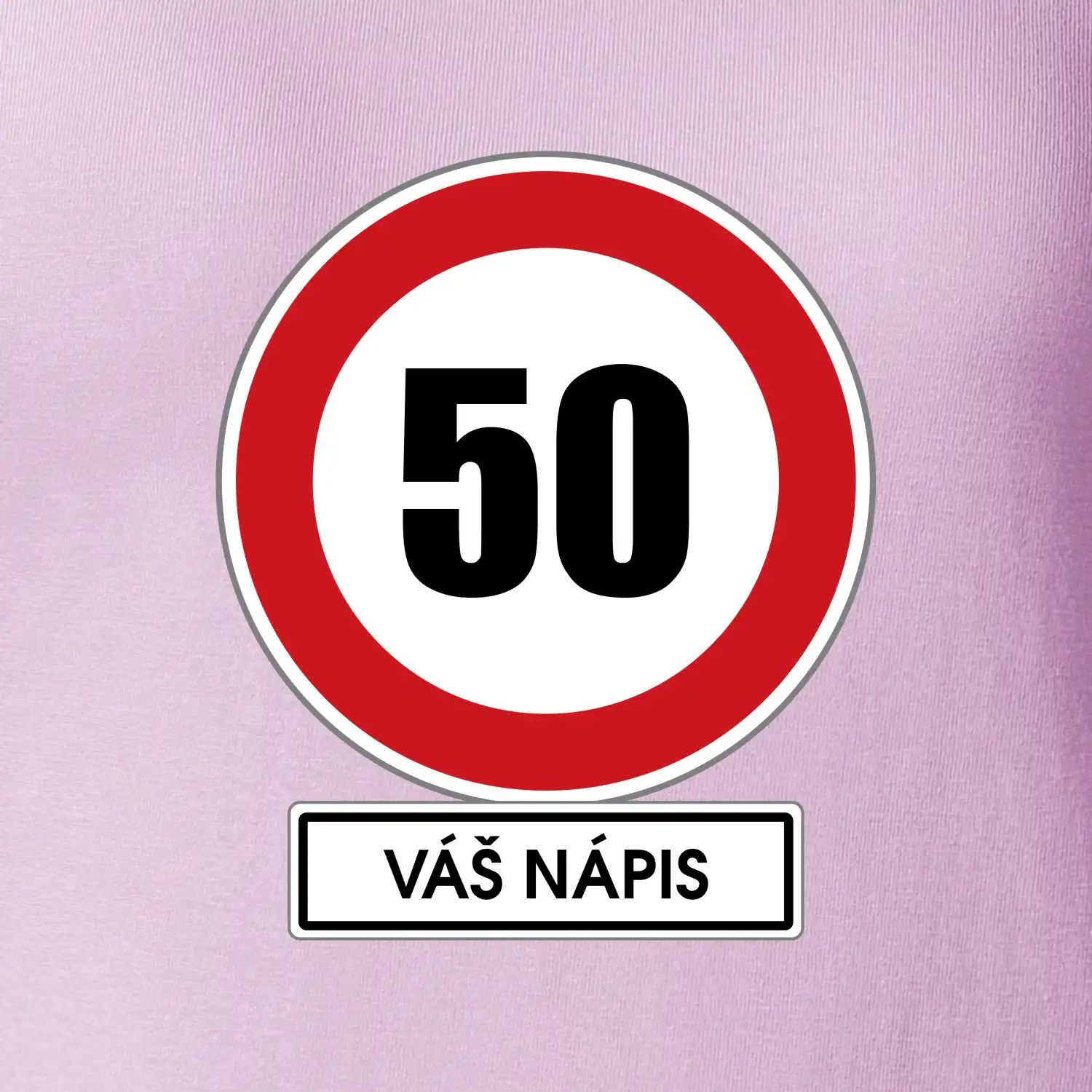 Dopravní značka - rychlost 50 - váš nápis